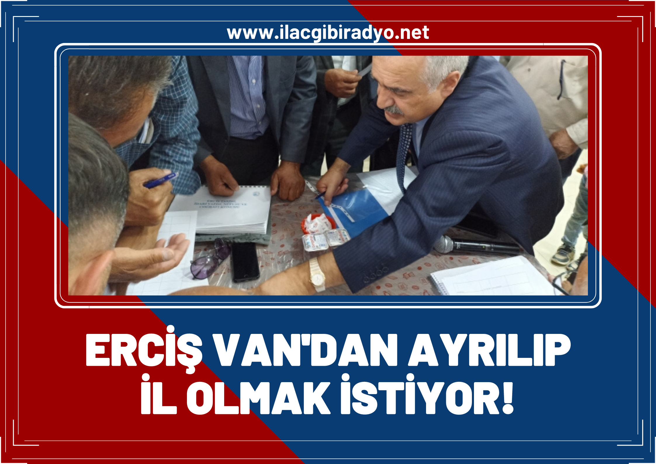 Erciş, Van’dan ayrılıp ‘il’ olmak istiyor… İlçede kurulan komisyonla imza kampanyası başlatıldı!