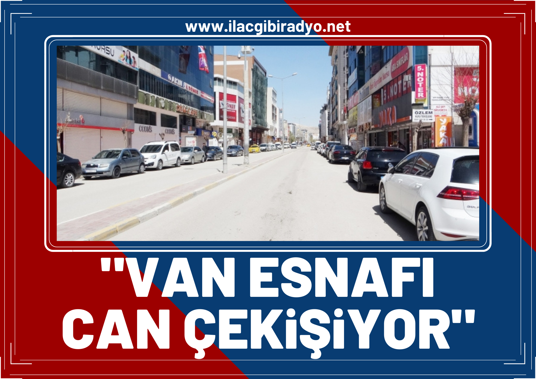 VANESOB Başkanı Berge: Van esnafı can çekişiyor!