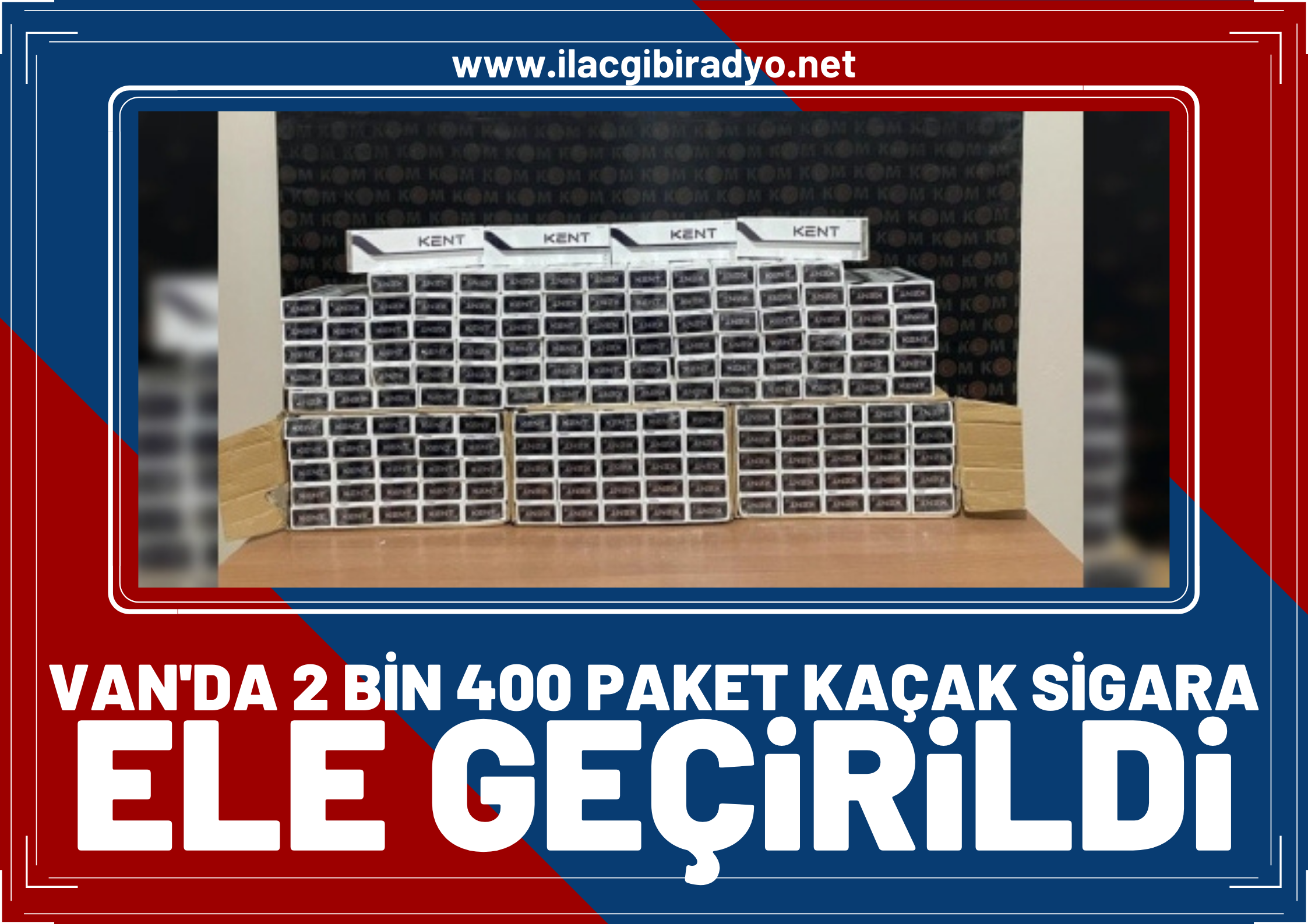 Van'da 2 bin 400 paket kaçak sigara ele geçirildi