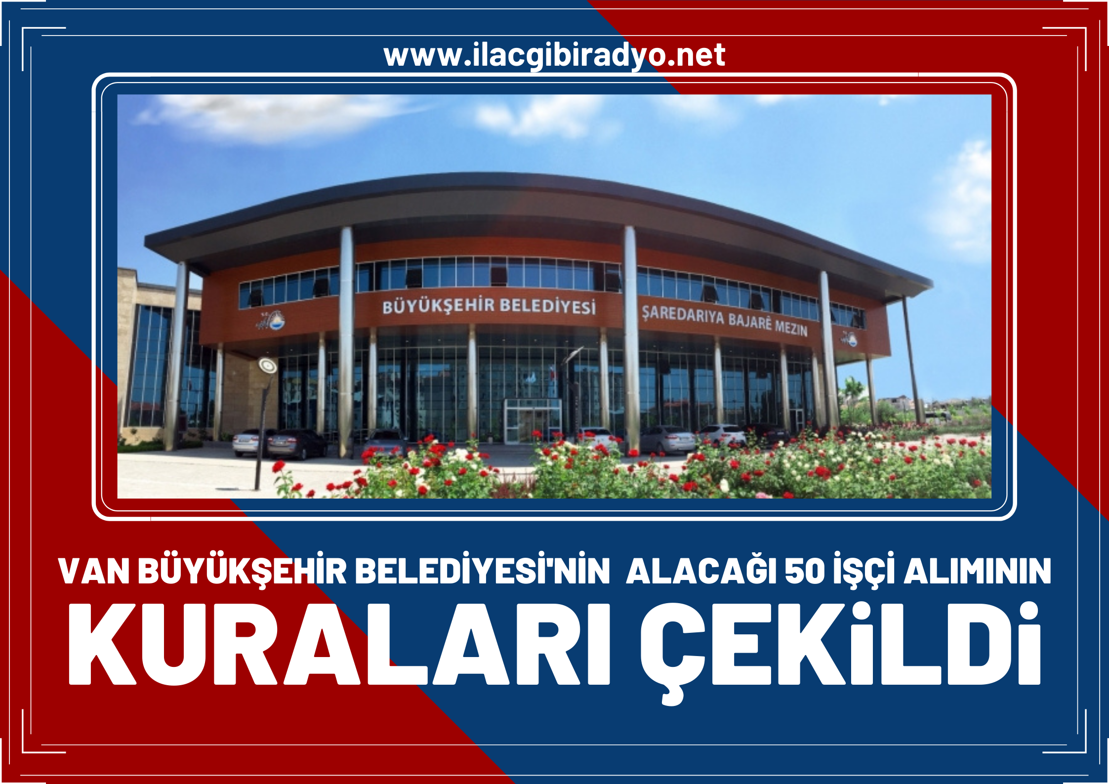 Van Büyükşehir Belediyesinin alacağı 50 işçi alımının kuraları çekildi!