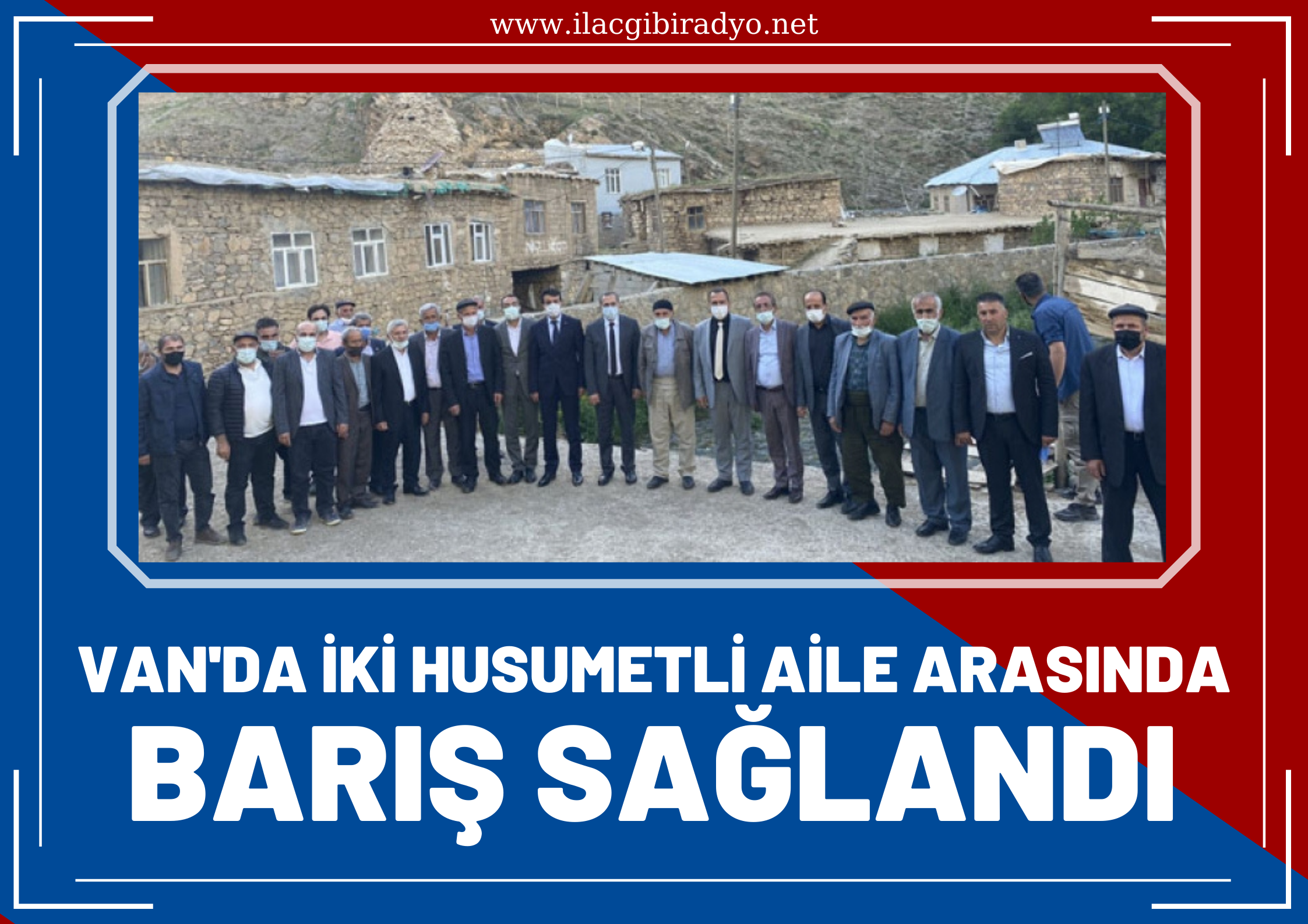 Van’da iki husumetli aile arasında barış sağlandı!