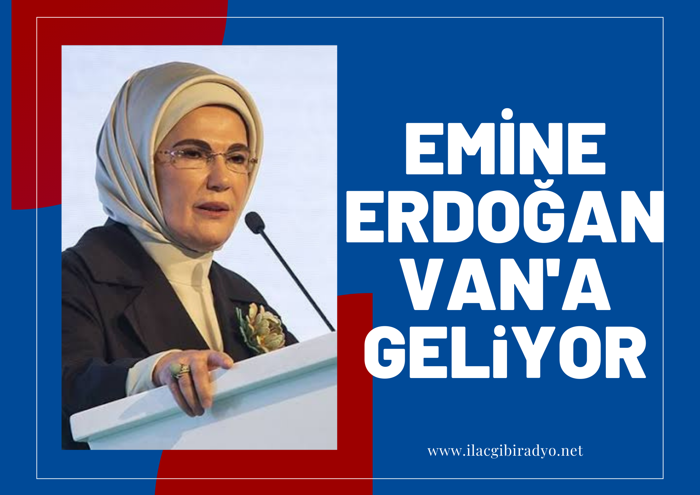 Emine Erdoğan Van’a geliyor!