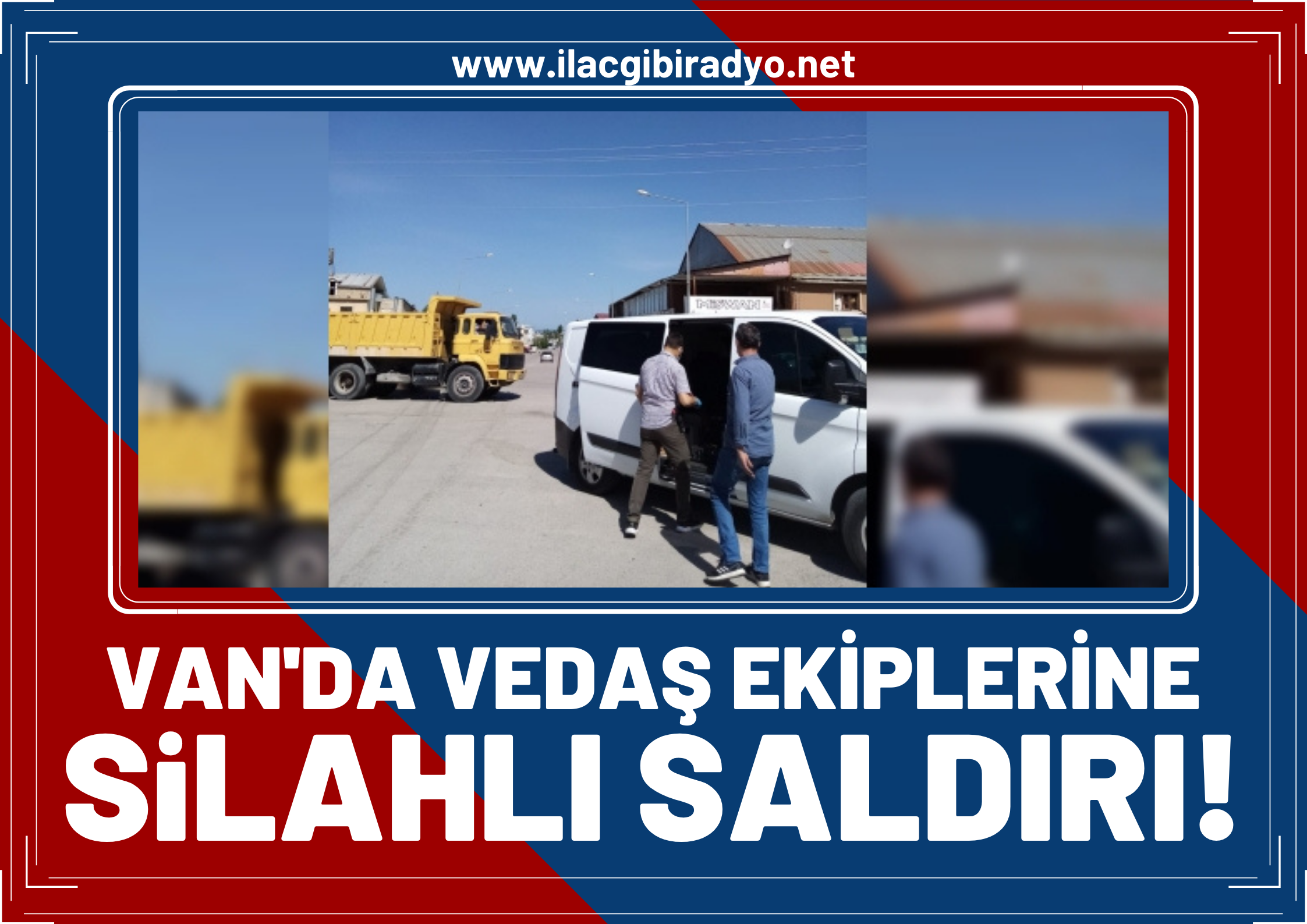 Van’da VEDAŞ ekiplerine silahlı saldırı yapıldı!