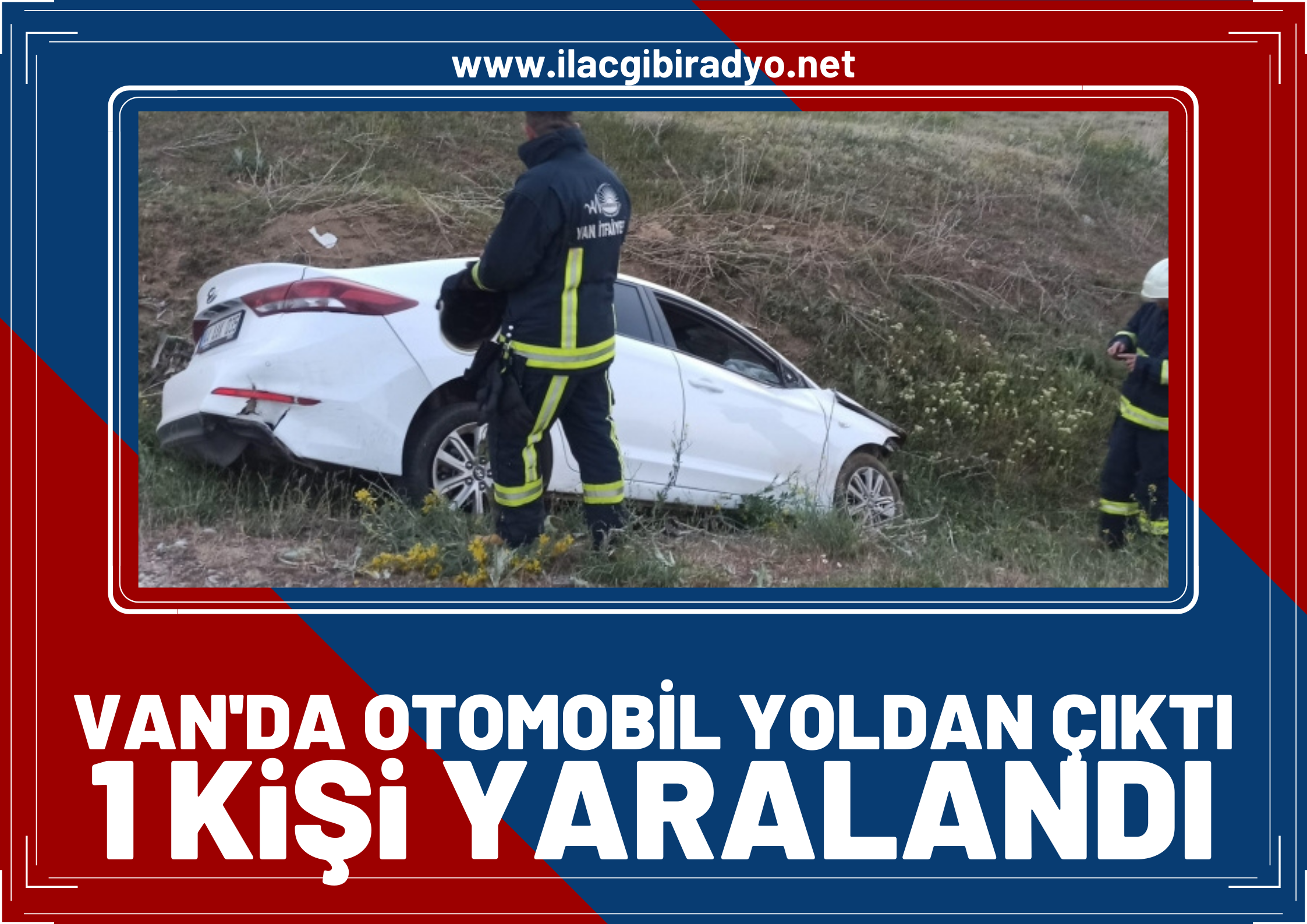 Van’da otomobil yoldan çıktı: 1 yaralı!