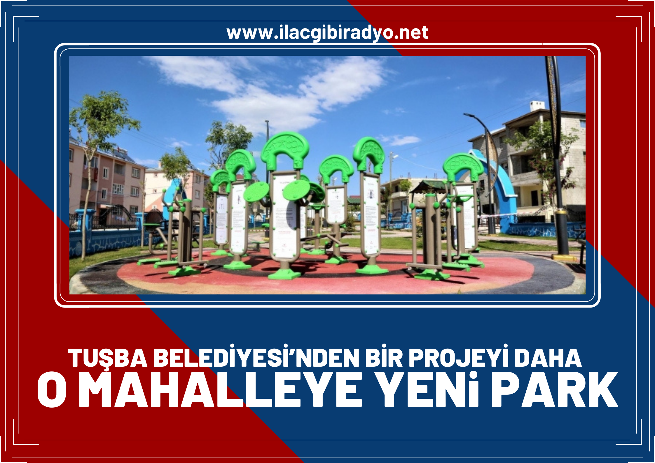 Tuşba Belediyesi’nden bir proje daha…O mahalleye yeni park!