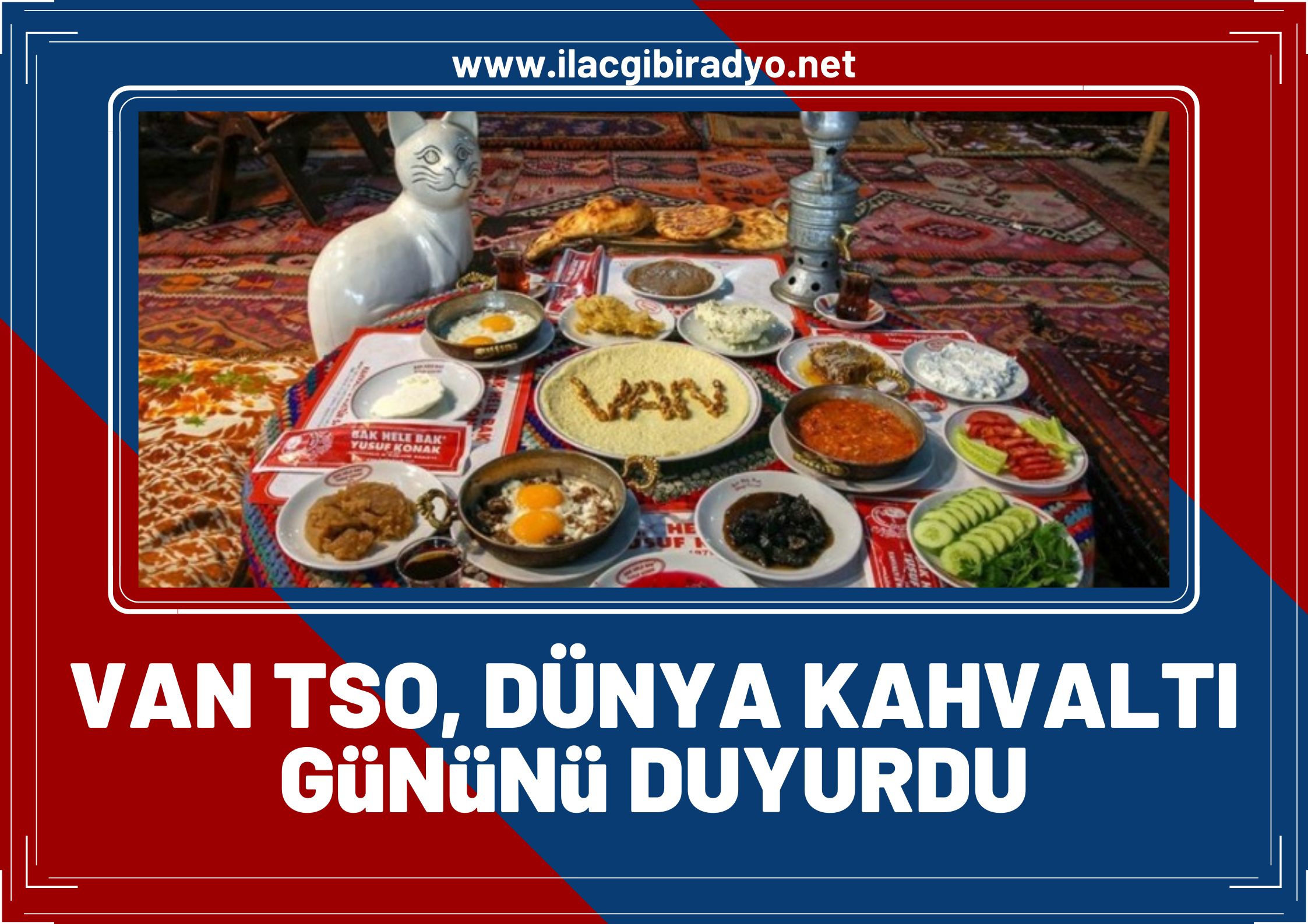 Van TSO Dünya Kahvaltı Günü'nü duyurdu! 6 Haziran'da başlıyor...