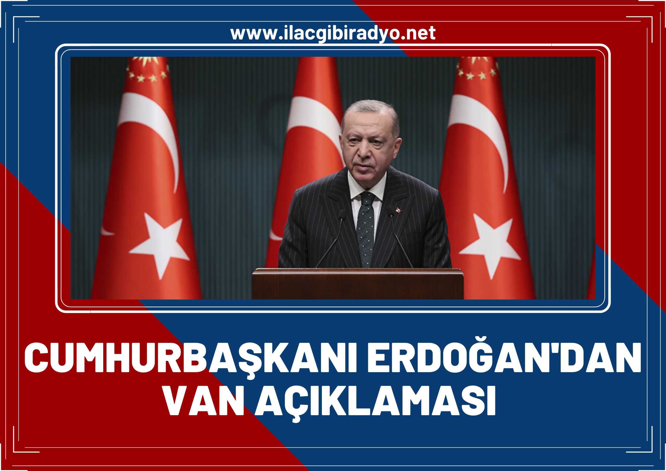 Cumhurbaşkanı Erdoğan’dan Van Açıklaması