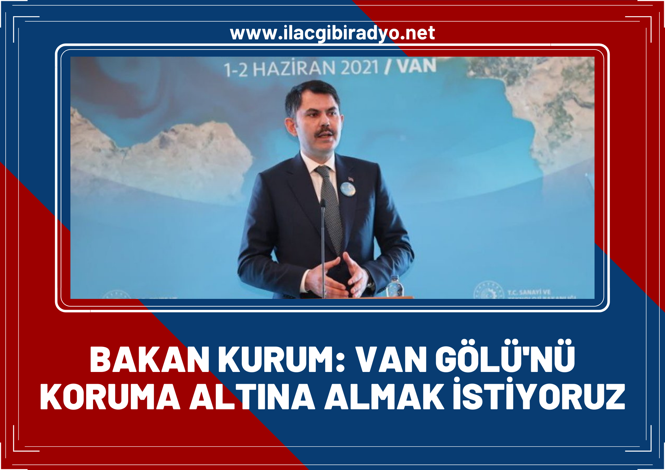 Bakan Kurum: Van Gölü’nü Koruma Altına Almak İstiyoruz