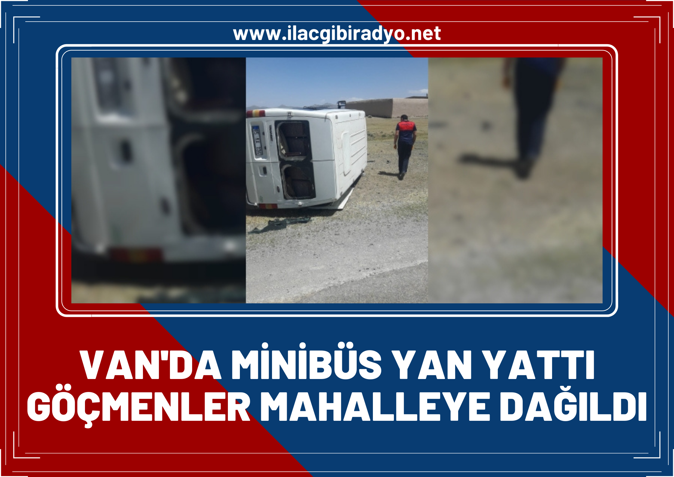 Minibüs yan yattı, düzensiz göçmenler mahalleye dağıldı