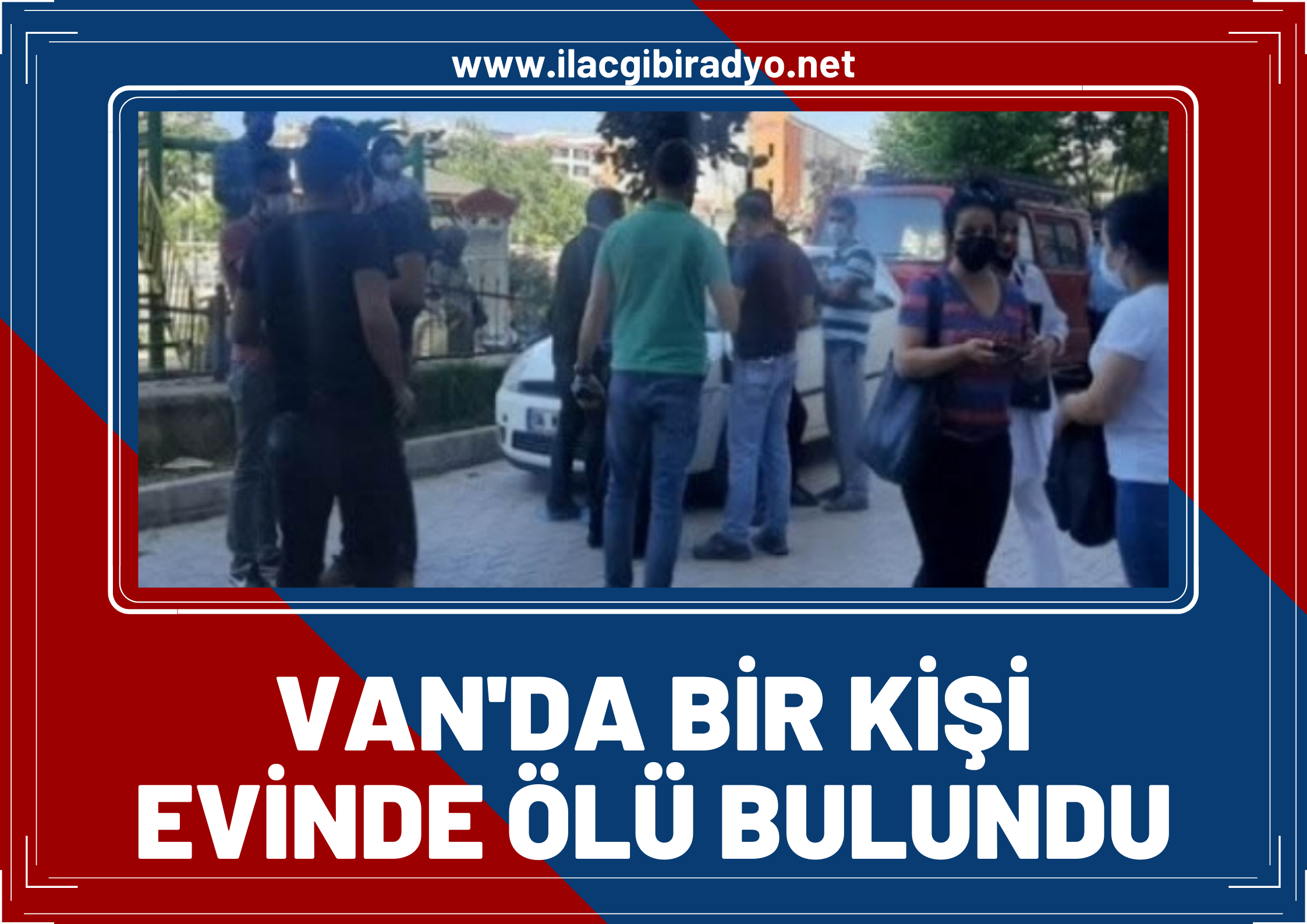 Van'da bir kişi evinde ölü bulundu