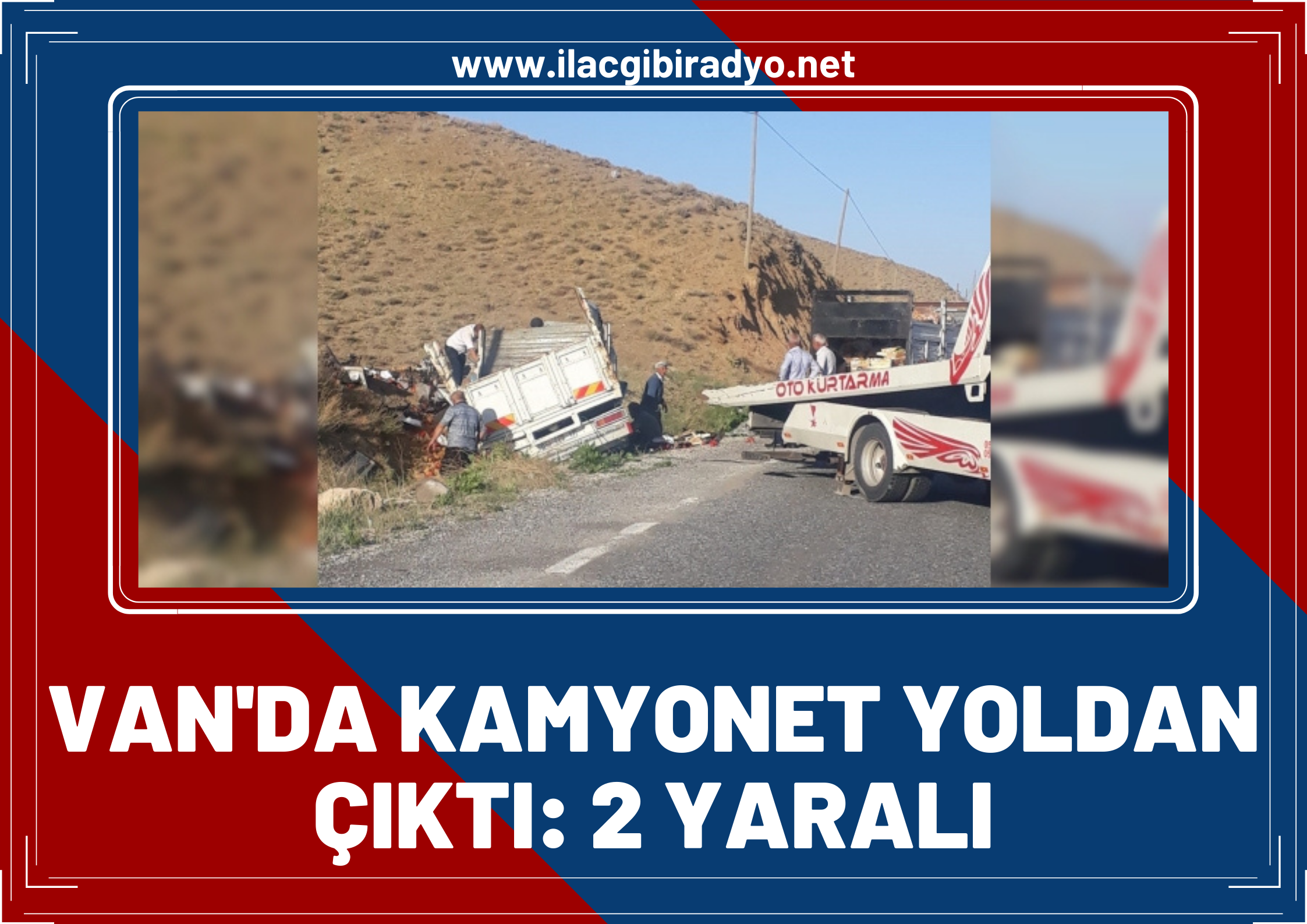 Van’da sebze yüklü kamyonet kontrolden çıktı: 2 kişi yaralandı