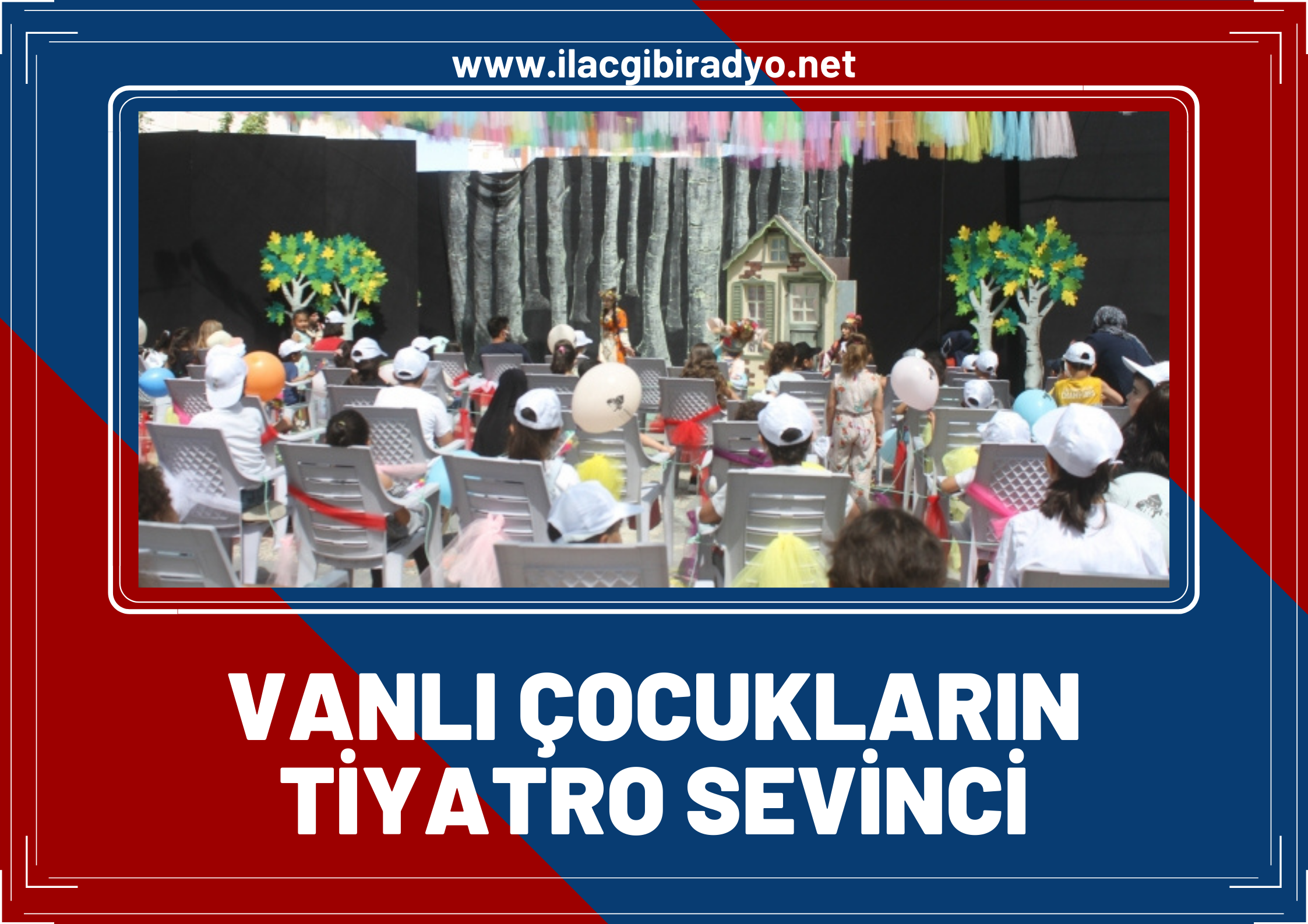 Vanlı çocukların tiyatro sevinci