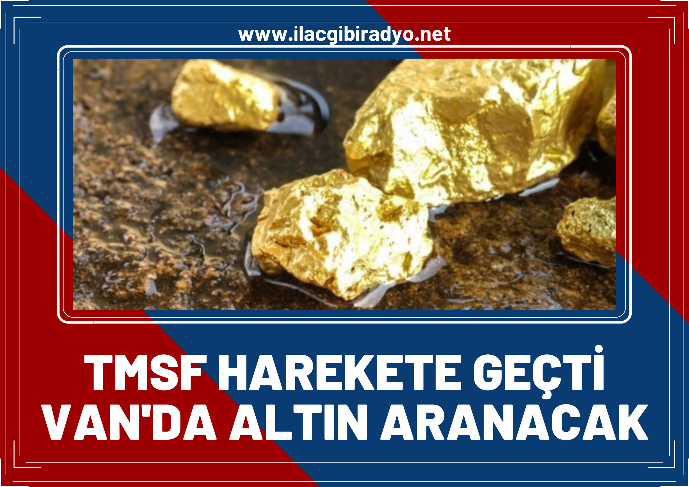 TMSF harekete geçti… Van’da altın araması yapılacak!