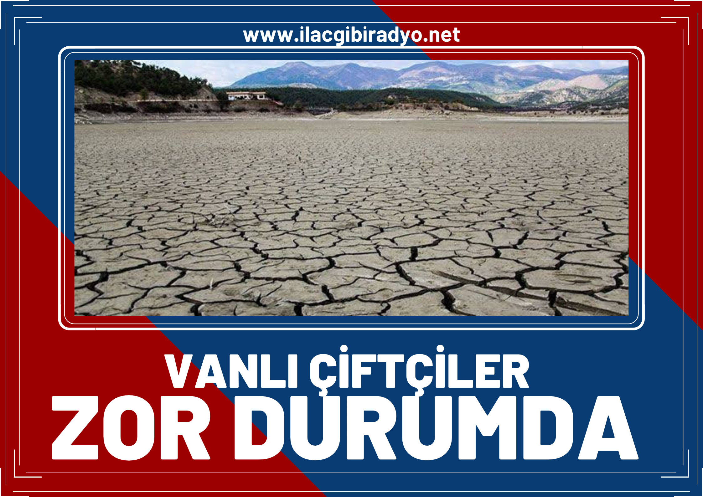 Bir tarafta yüksek maliyetler diğer tarafta kuraklık: Vanlı çiftçi’nin durumu iç açıcı değil!