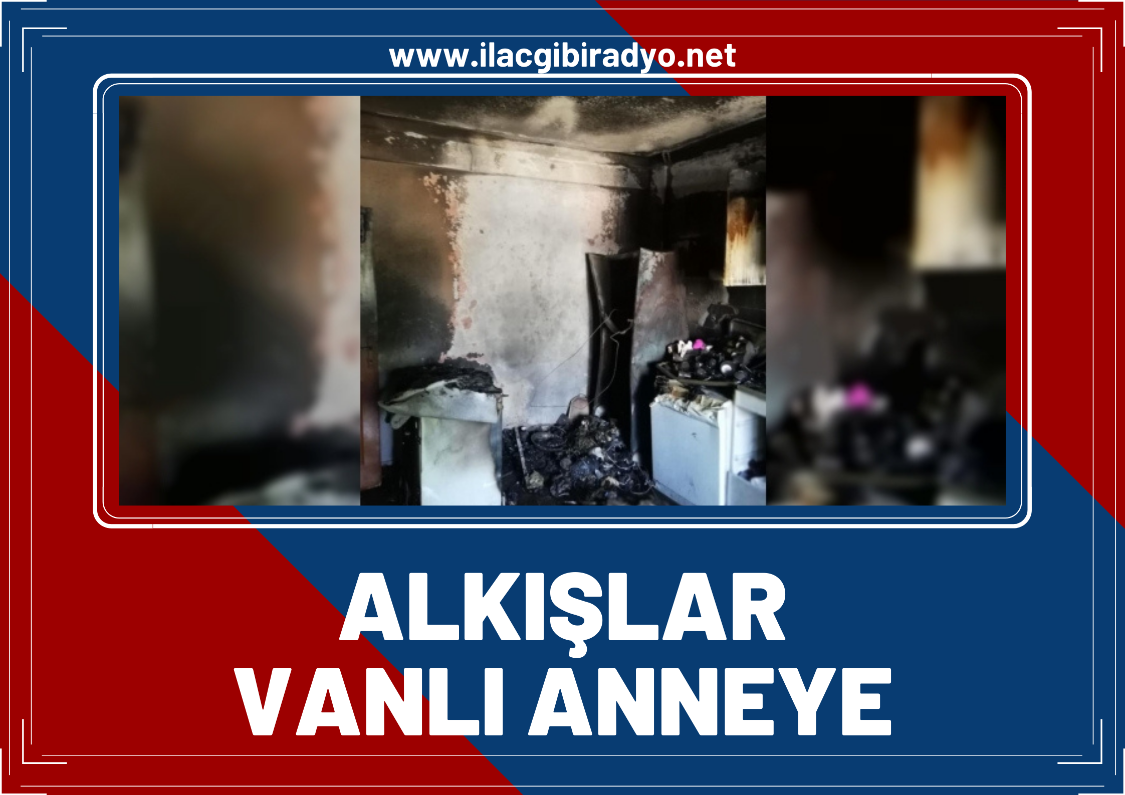 Van’da bir evde çıkan yangında anne, 3 evladını alevlerin arasından kurtardı!