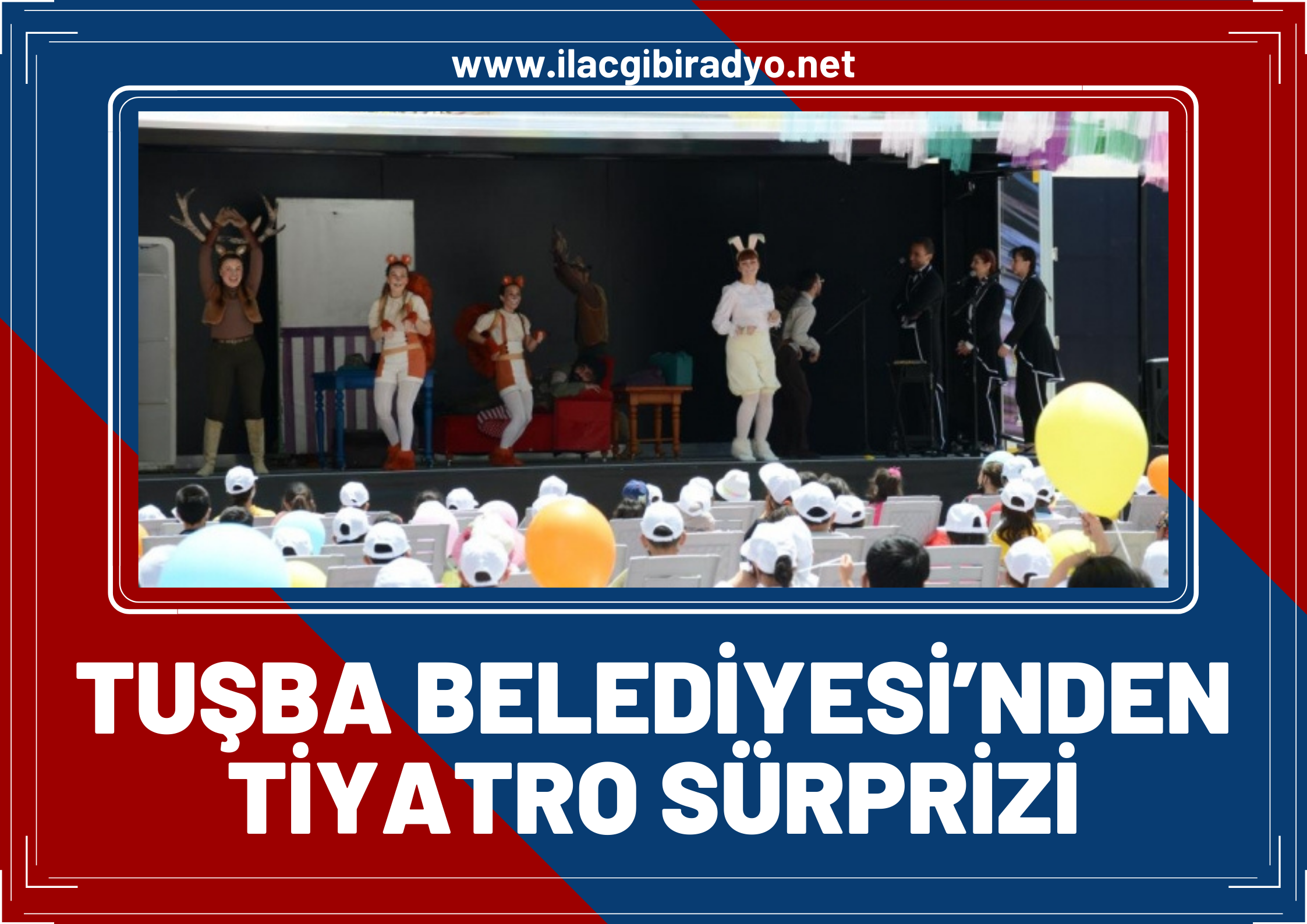 Tuşba Belediyesinden çocuklara tiyatro sürprizi
