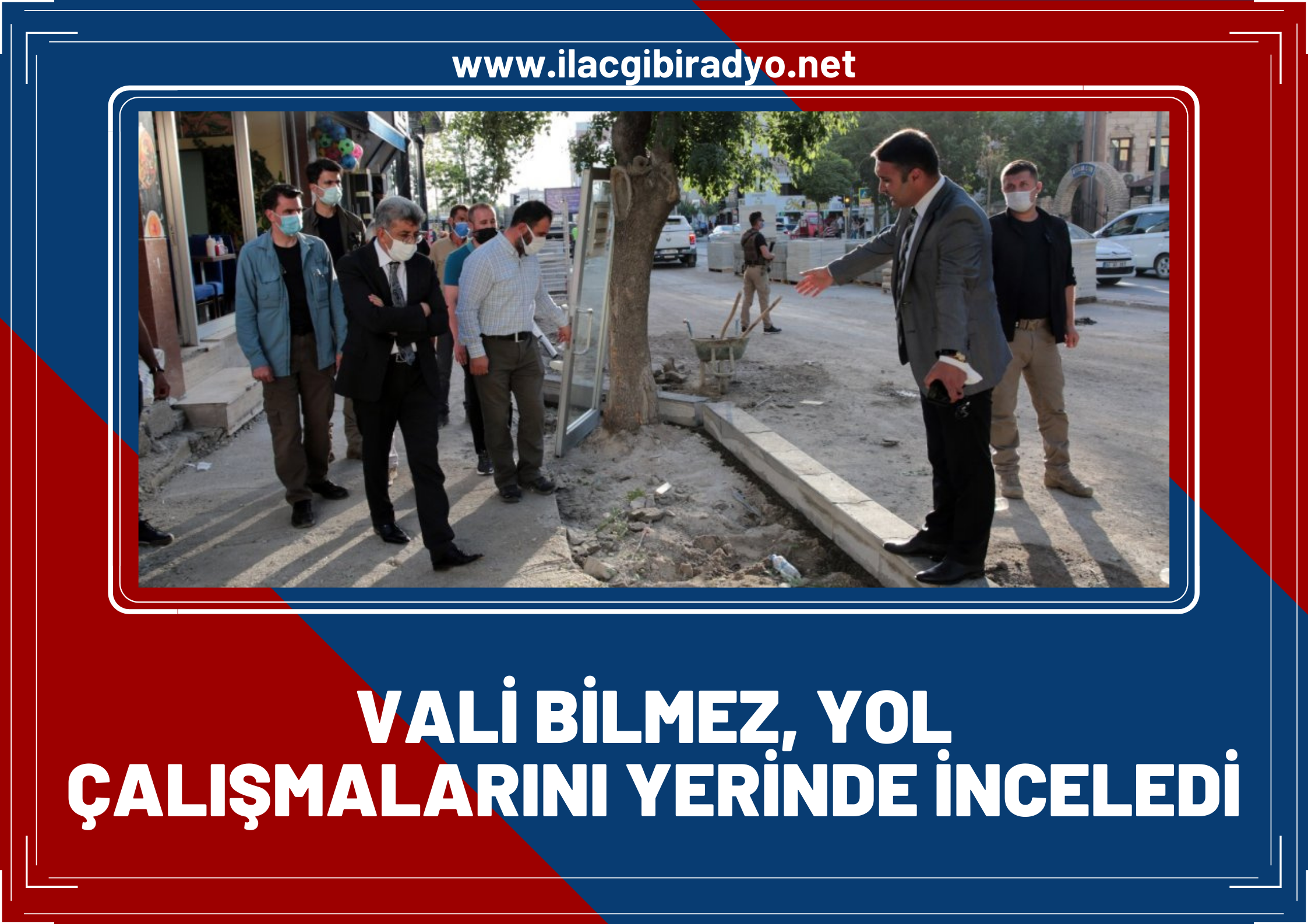 Vali Bilmez, yol çalışmalarını yerinde inceledi