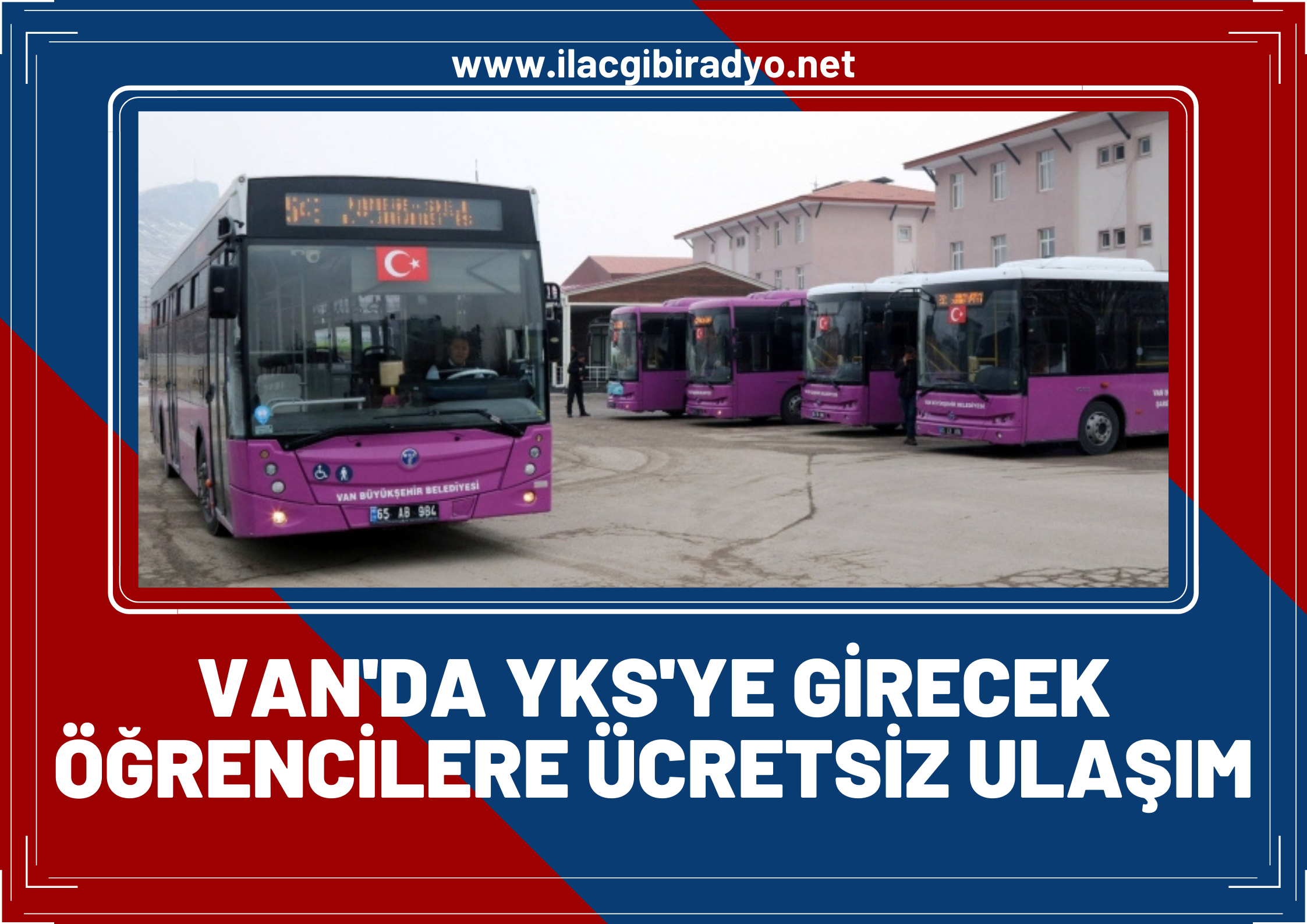 VAN'DA YKS'YE GİRECEK ÖĞRENCİLERE ÜCRETSİZ ULAŞIM