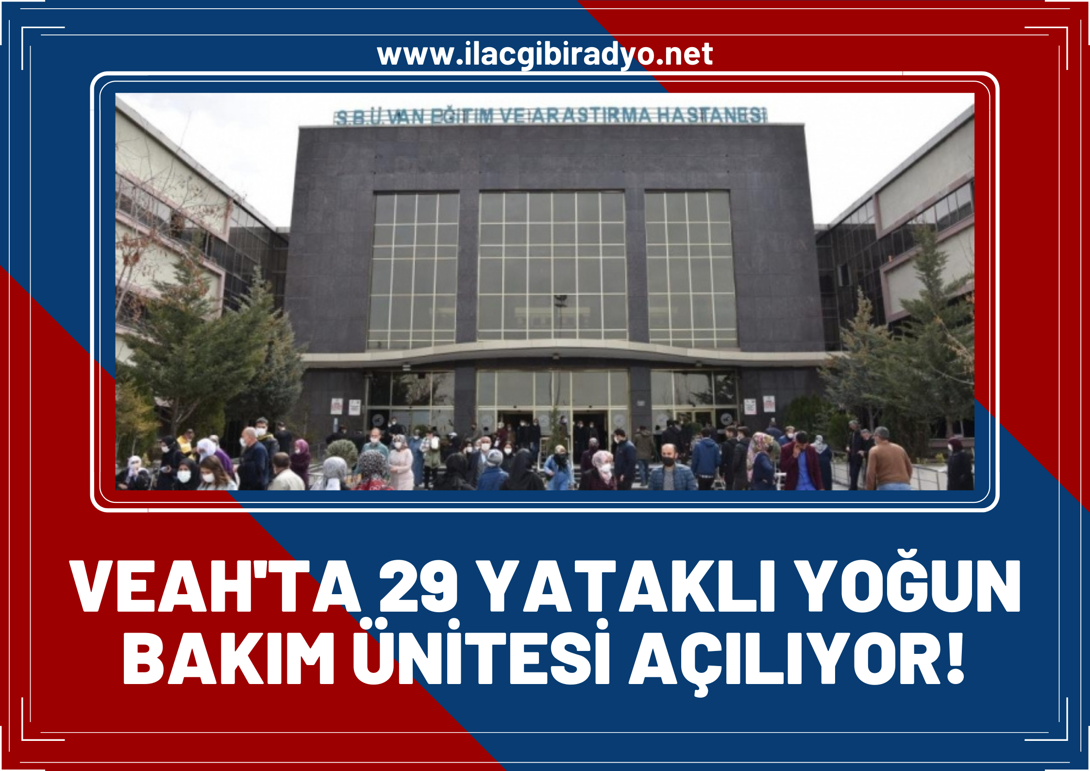 Van Eğitim ve Araştırma Hastanesinde 29 yataklı yoğun bakım ünitesi açılıyor!