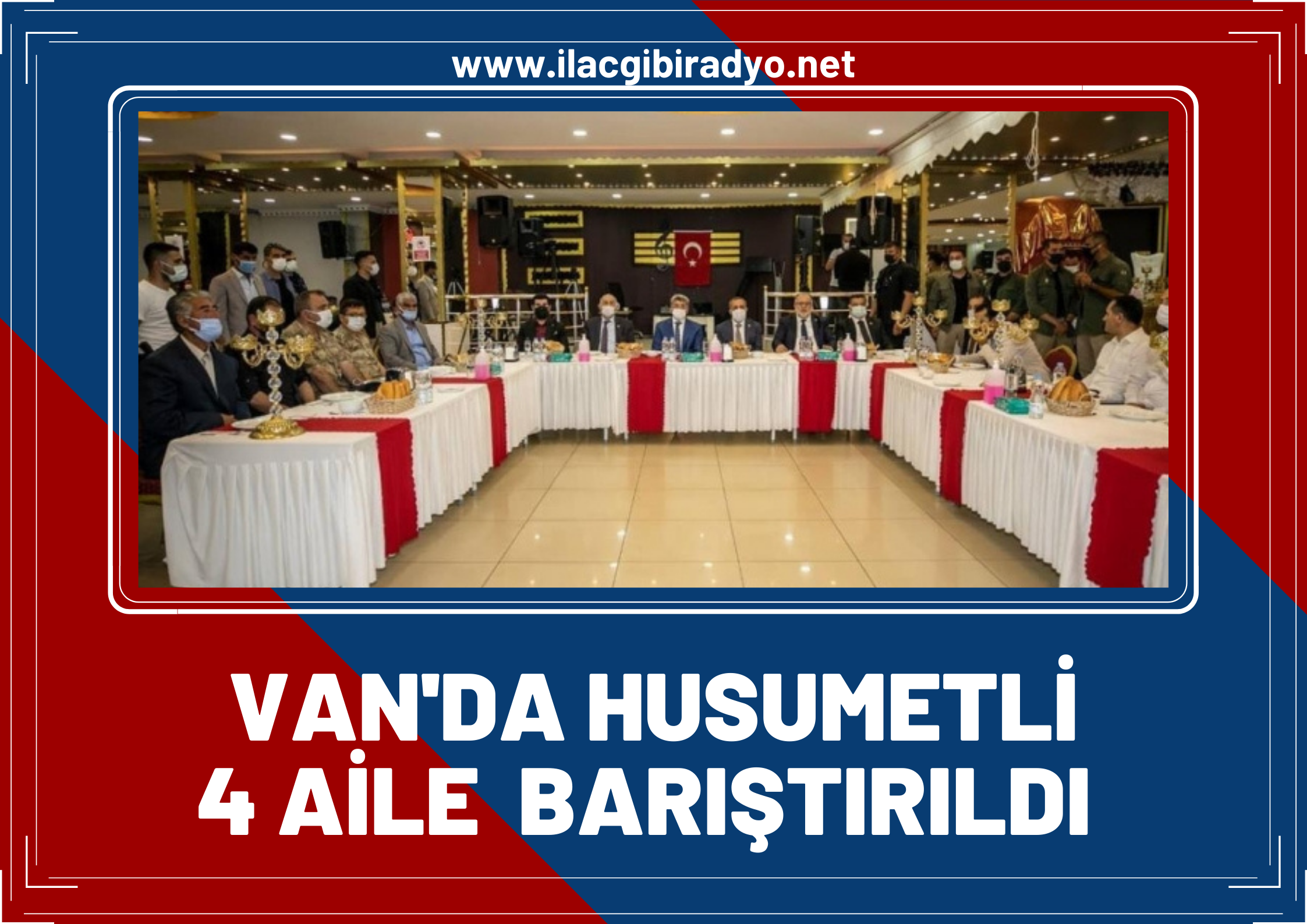 Van'da aralarında husumet bulunan 4 aile, düzenlenen 2 ayrı programla barıştırıldı!