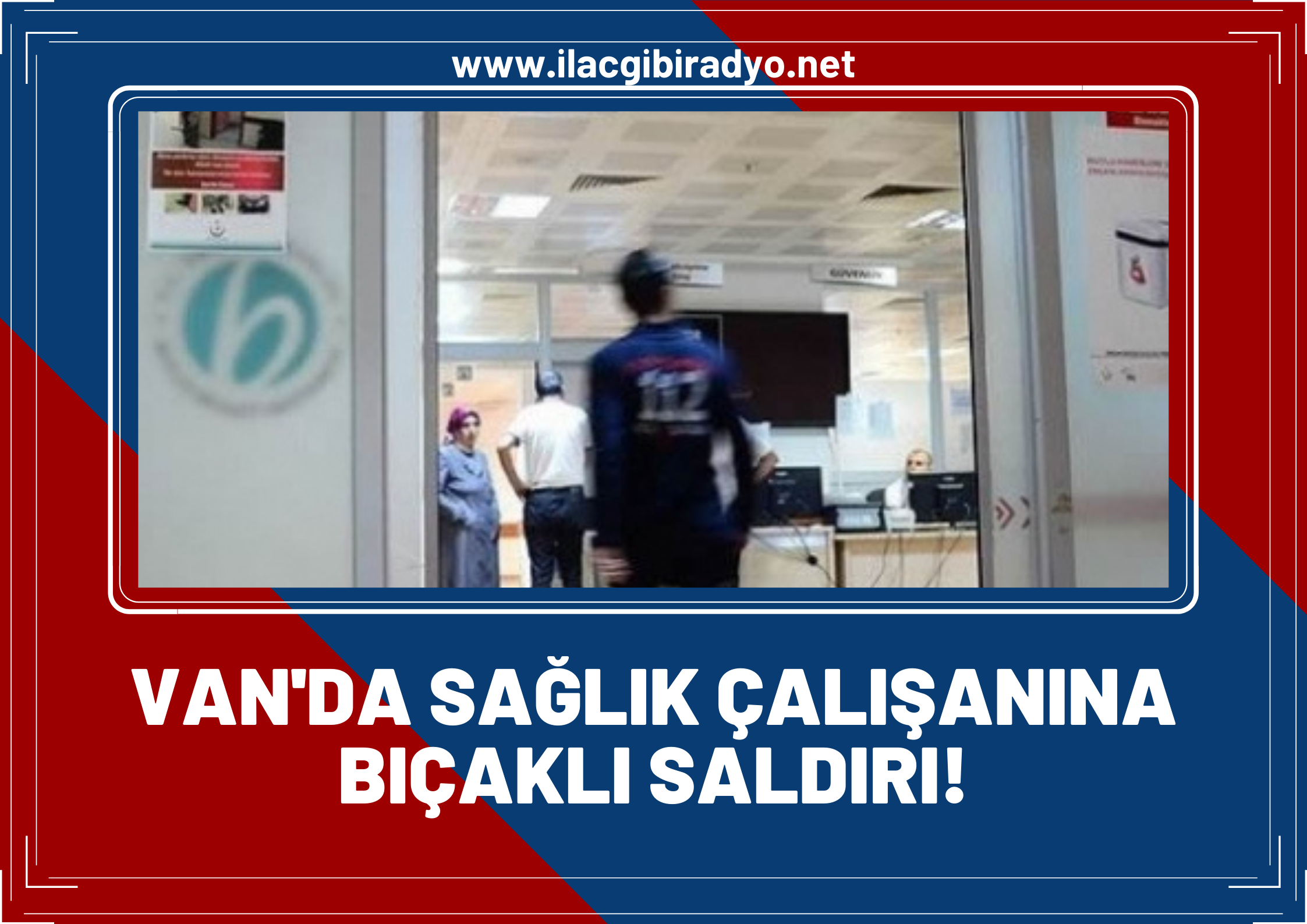 Van’da sağlık çalışanına saldırı