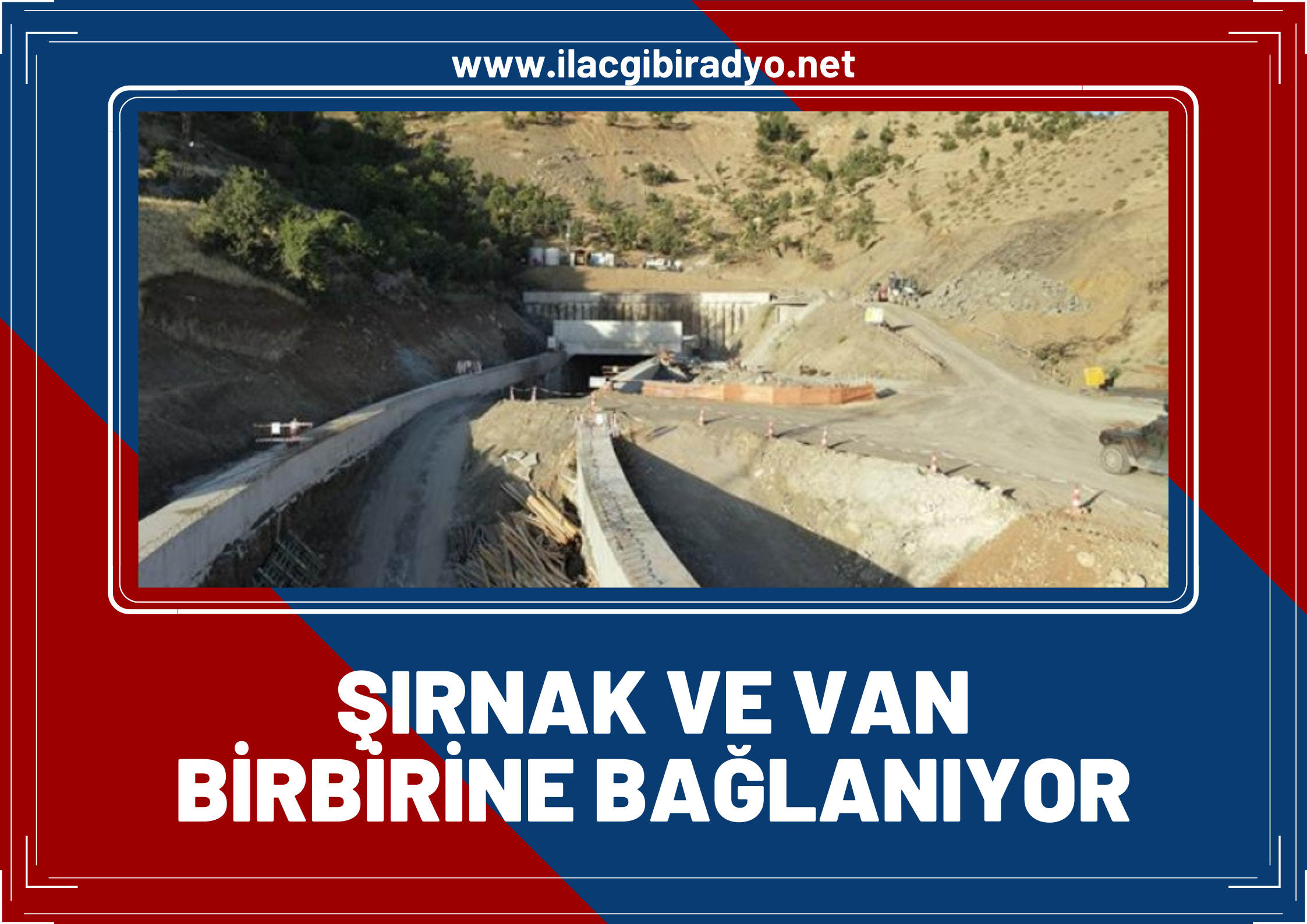 Şırnak ve Van birbirine bağlanıyor! Sarp dağlar 12 tünelle aşılacak