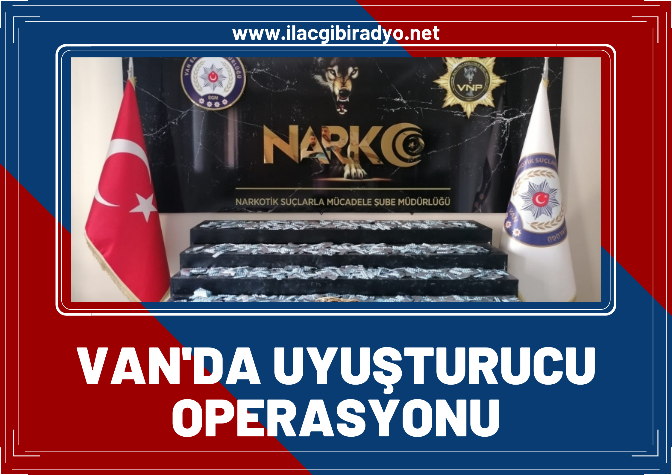 Van’da uyuşturucu operasyonu! 23 bin 720 adet sentetik hap ele geçirildi