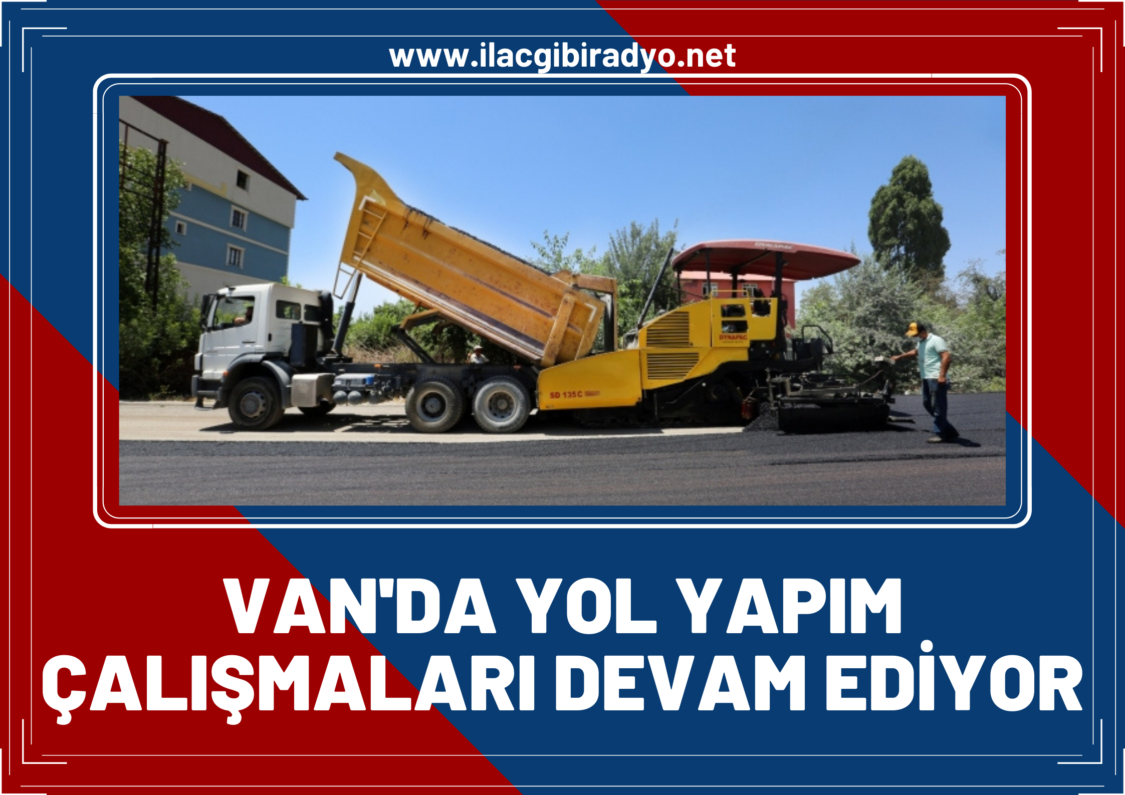 Van Büyükşehir Belediyesi’nin yol yapım çalışmaları devam ediyor!