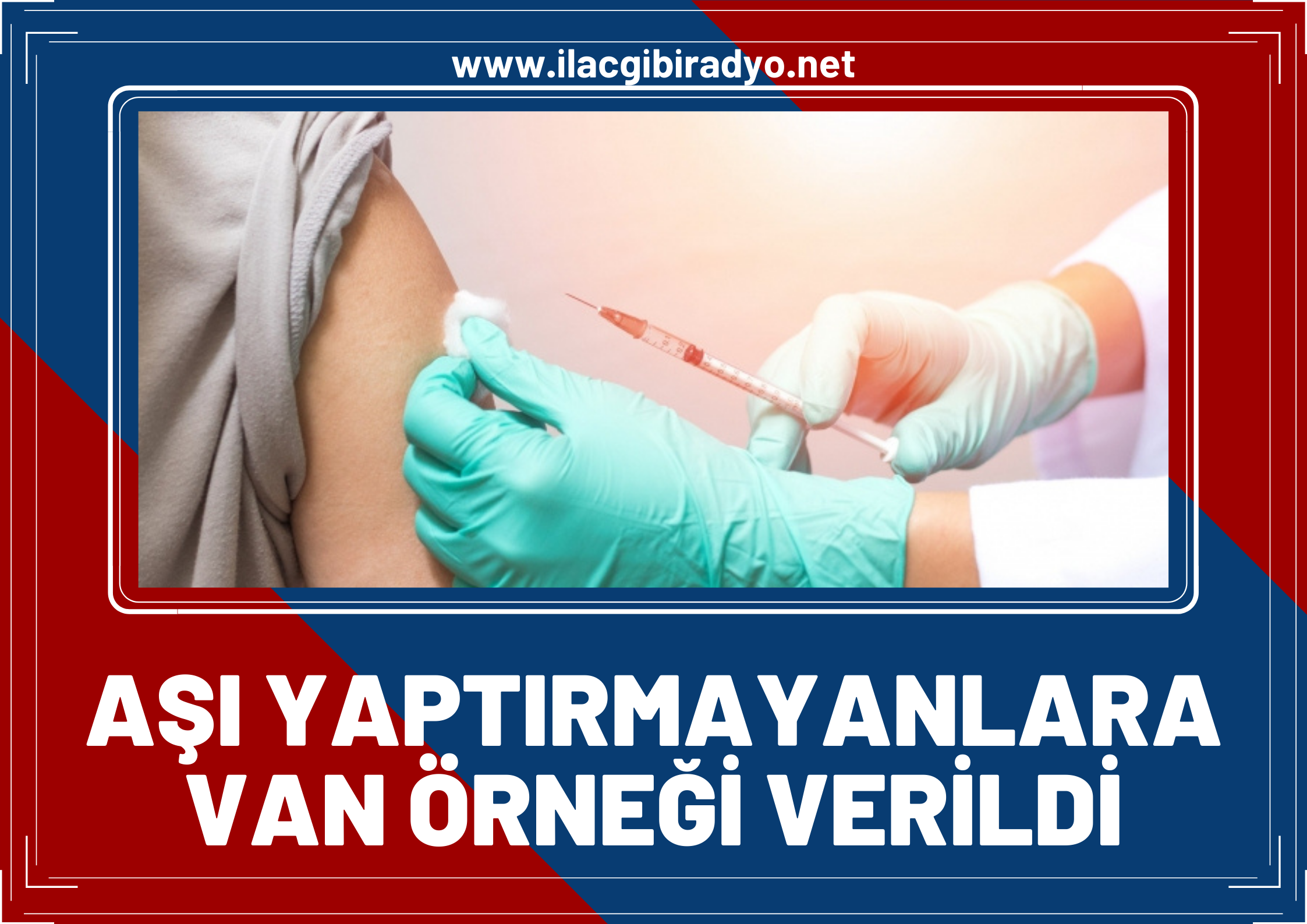 Koronavirüs aşısı yaptırmayanlara Van örneği verildi! Yeni kısıtlamalar yolda