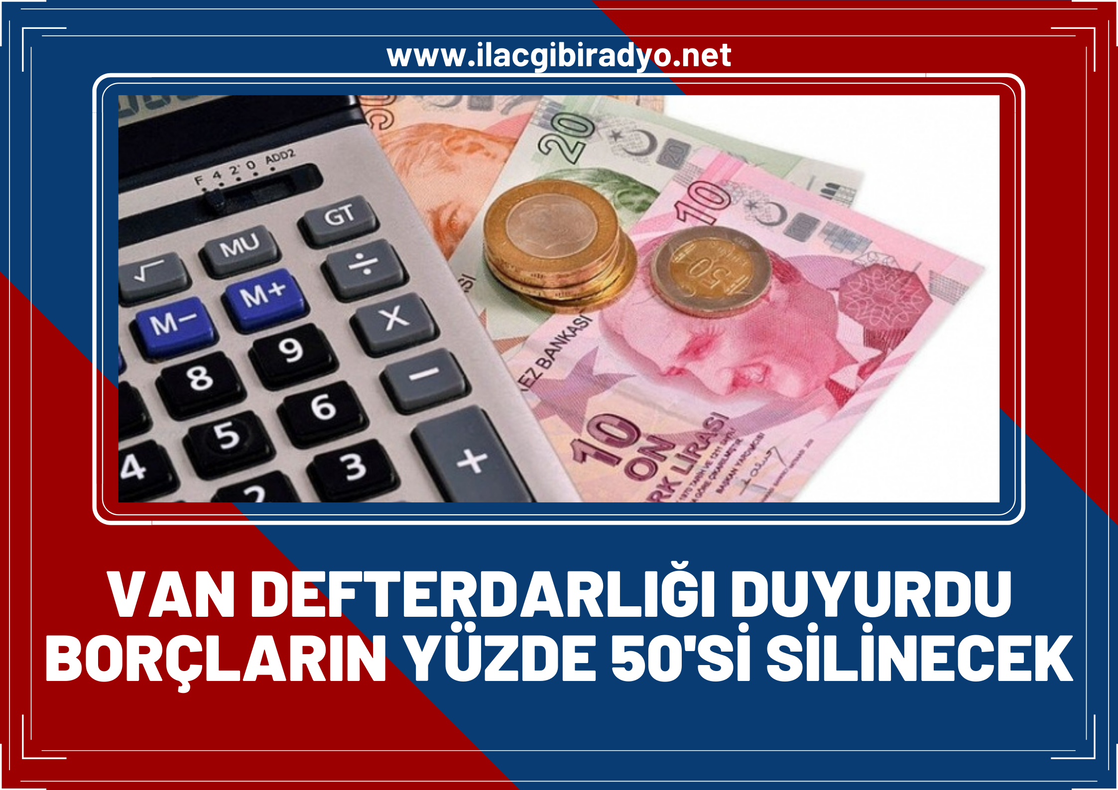 Van Defterdarlığı duyuru…Borçların yüzde 50’si silinecek!