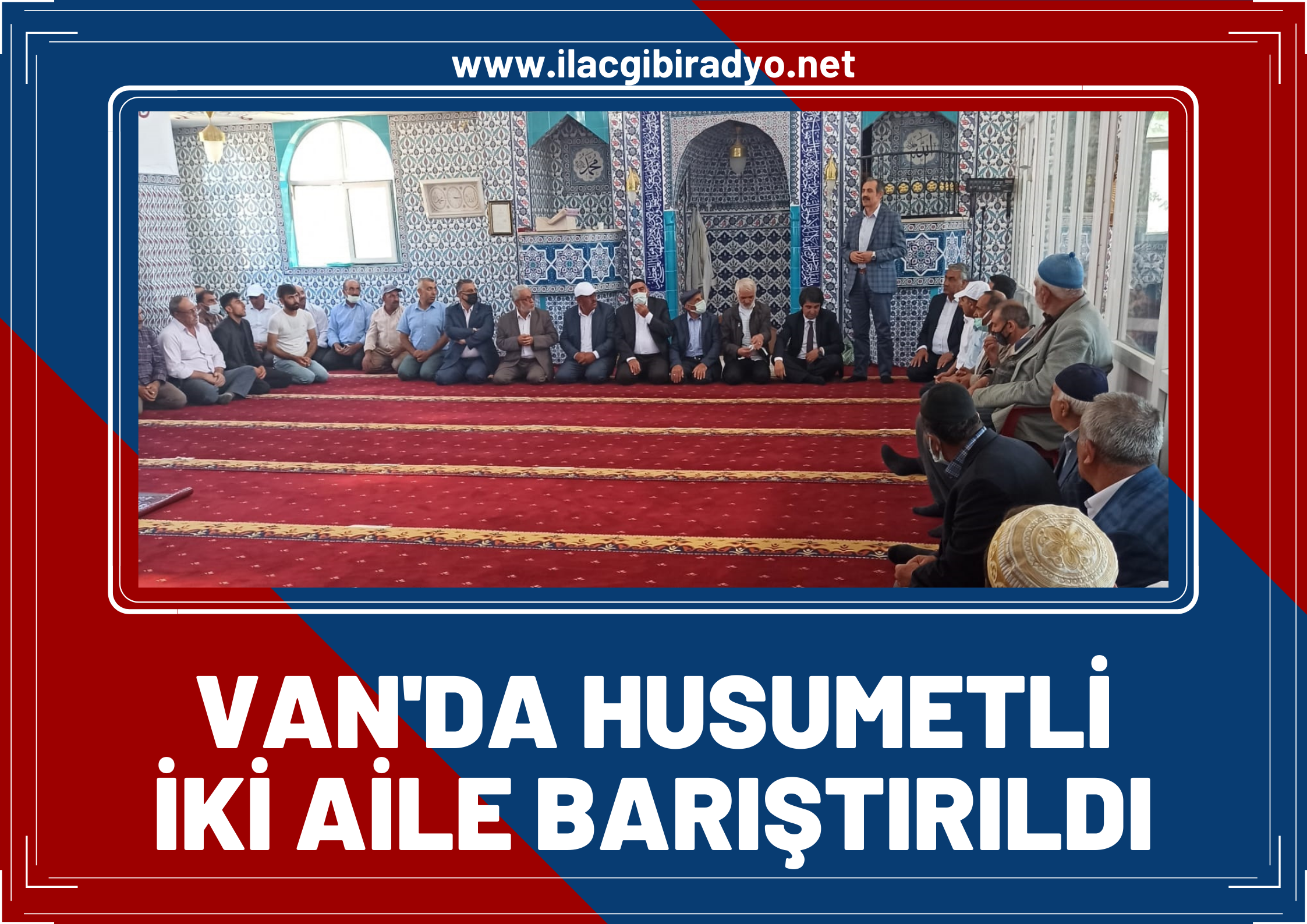 Van’da husumetli iki aile barıştırıldı!