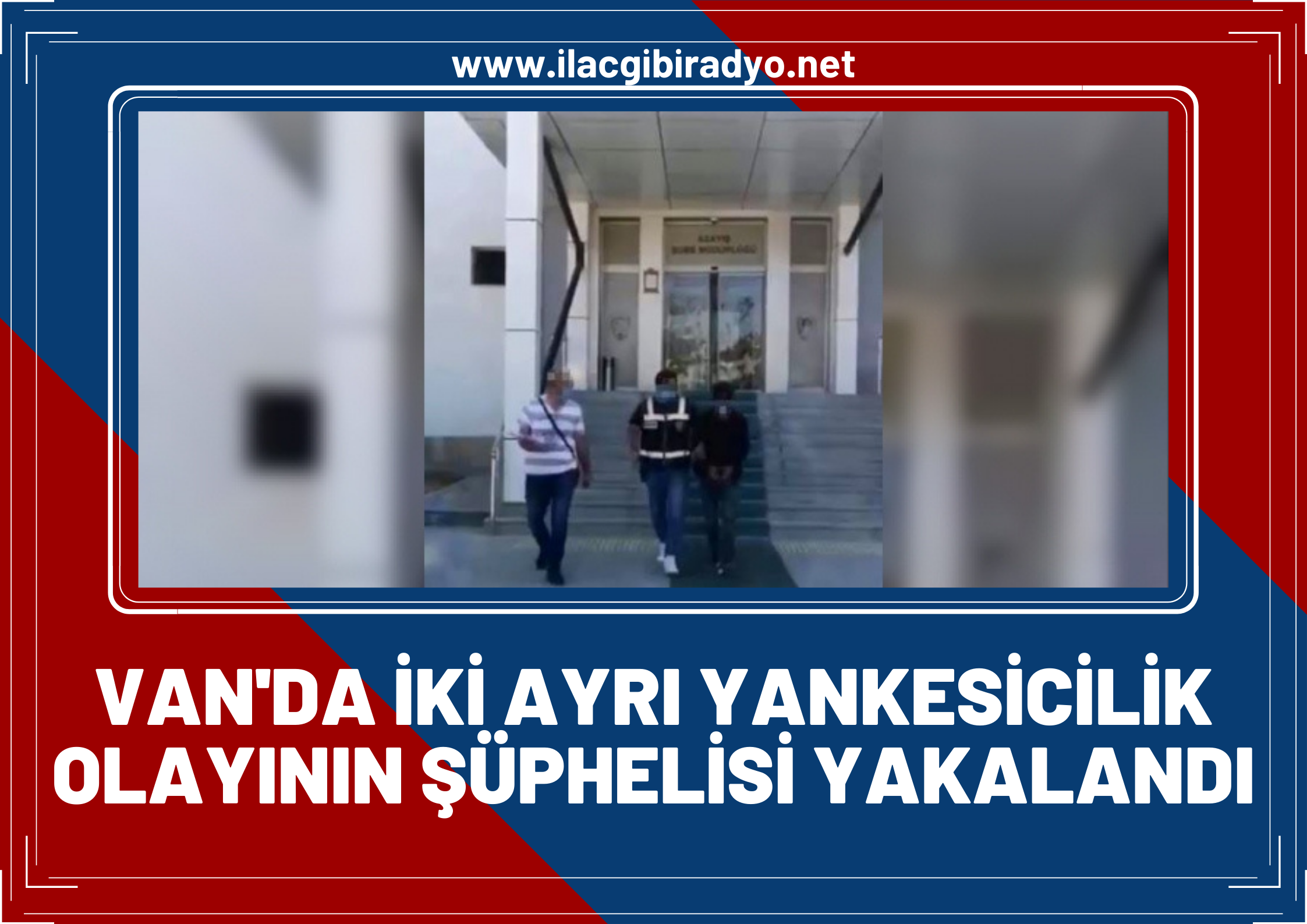 Van’da iki ayrı yankesicilik olayının şüphelisi yakaladı!