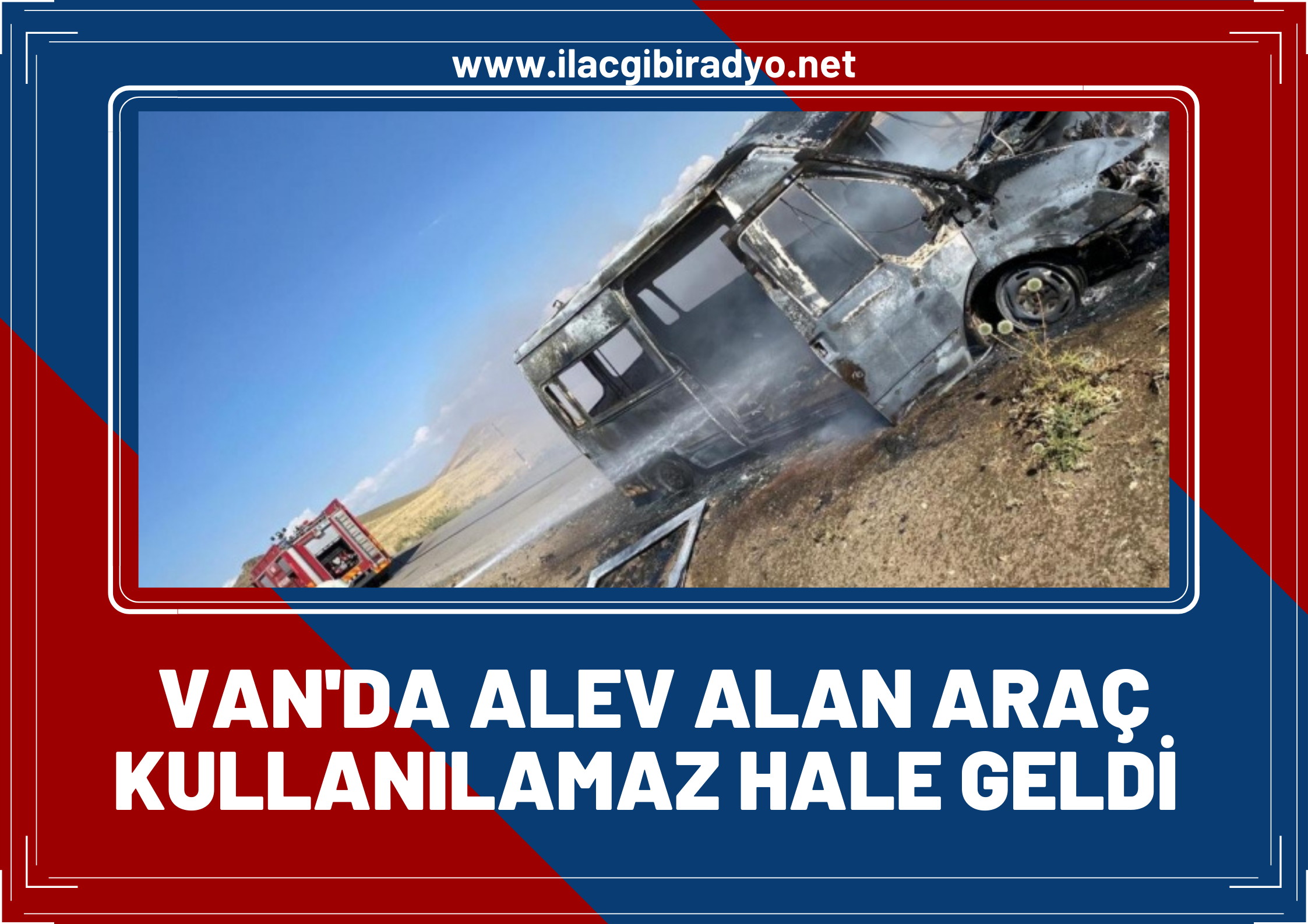 Van’da aniden alev alan minibüs kullanılamaz hale geldi