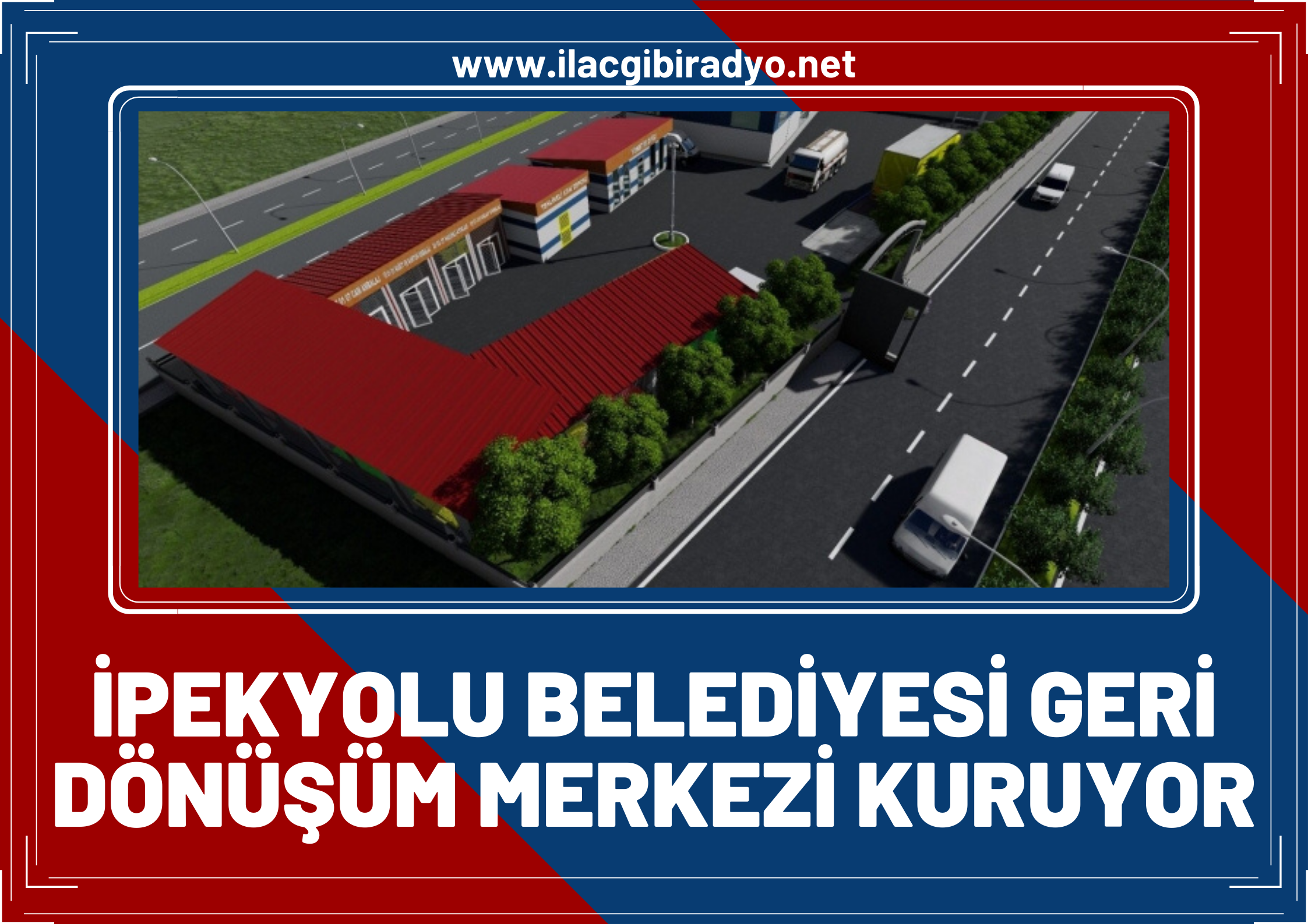 İpekyolu Belediyesi ‘Geri Dönüşüm Merkezi’ kuruyor!