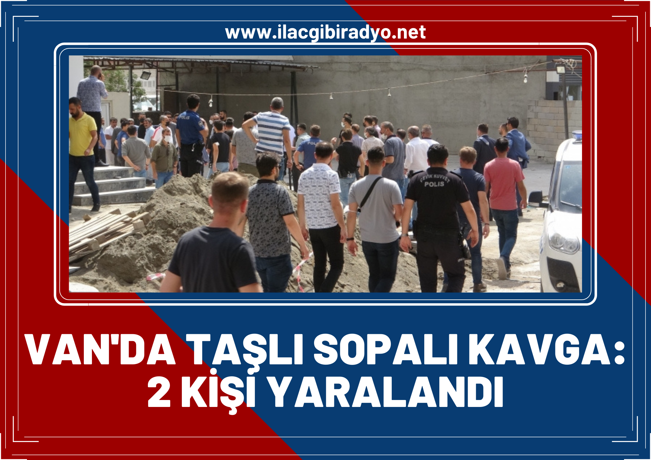 Van'da taşlı sopalı kavga: 2 kişi yaralandı!