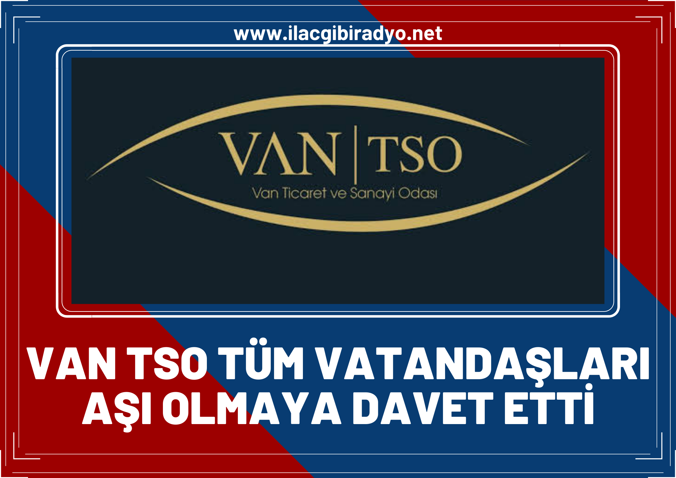 Van TSO tüm vatandaşları aşı olmaya davet etti