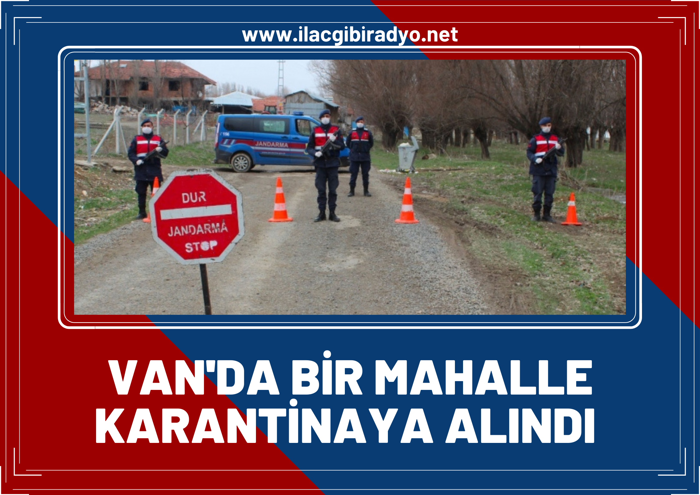 Van'da bir mahalle ‘karantina’ altına alındı!