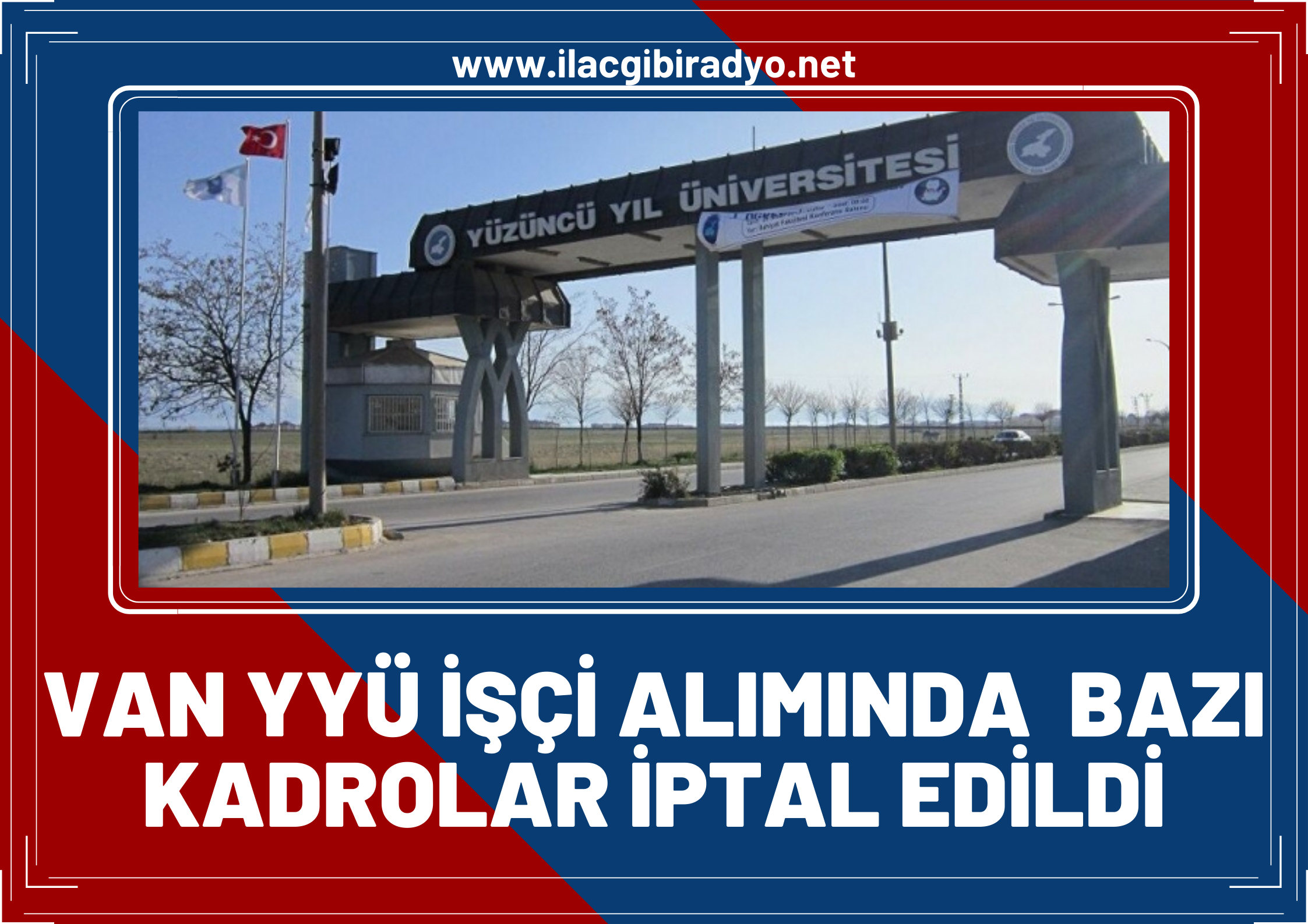 Van Yüzüncü Yıl Üniversitesi İşçi alımında bazı kadrolar iptal edildi!