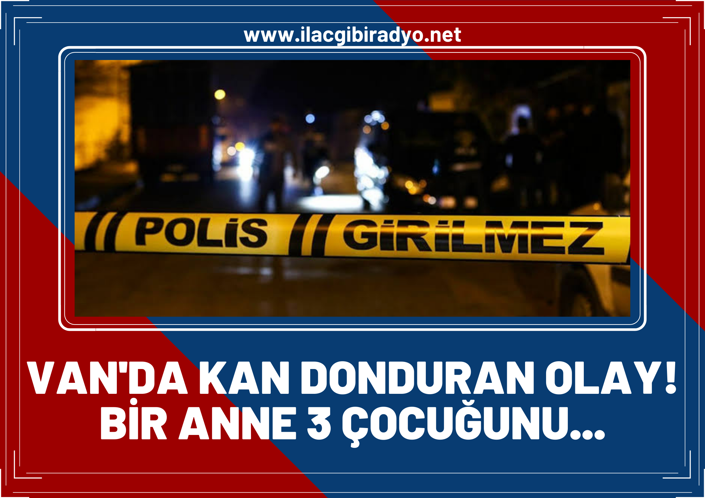 Van'da kan donduran olay!... Bir anne  3 çocuğunu 3. kattan attı, ardından kendisi atladı.