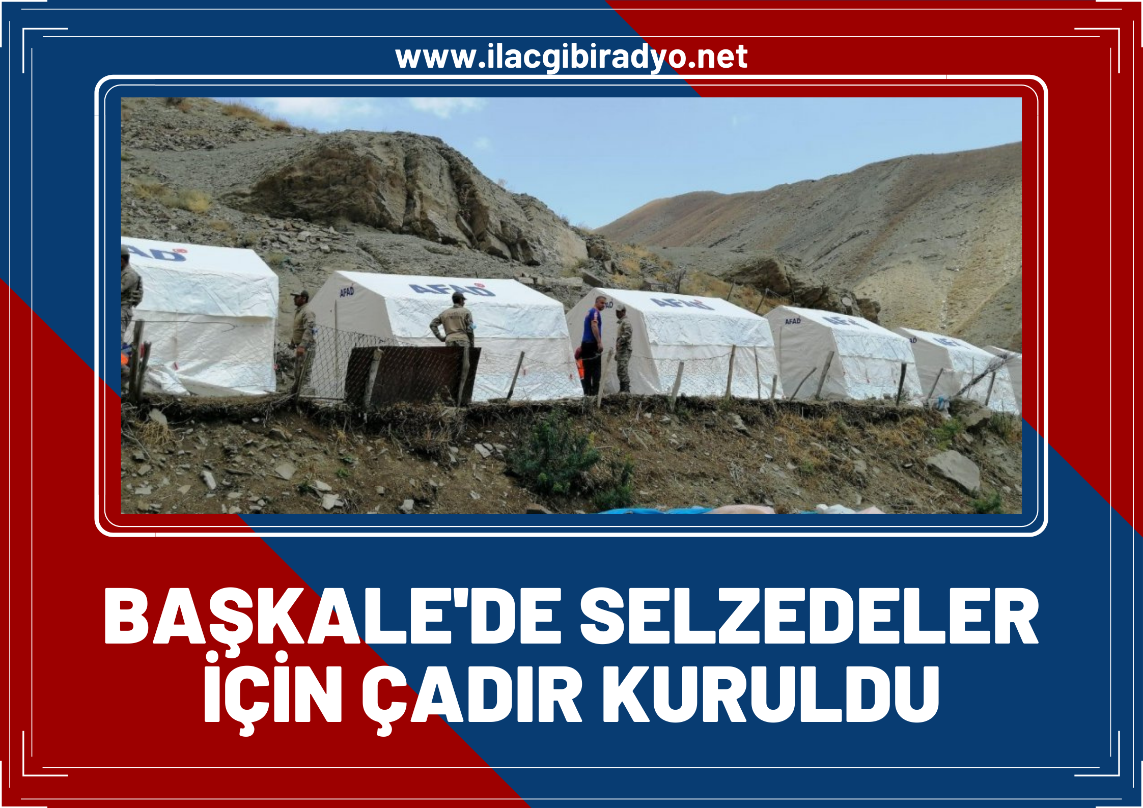 Başkale’de selzedeler için çadır kuruldu