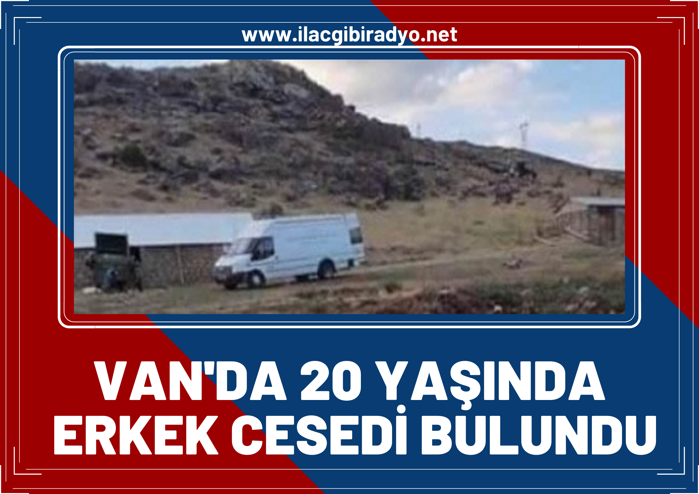 Van'da bir erkek cesedi bulundu