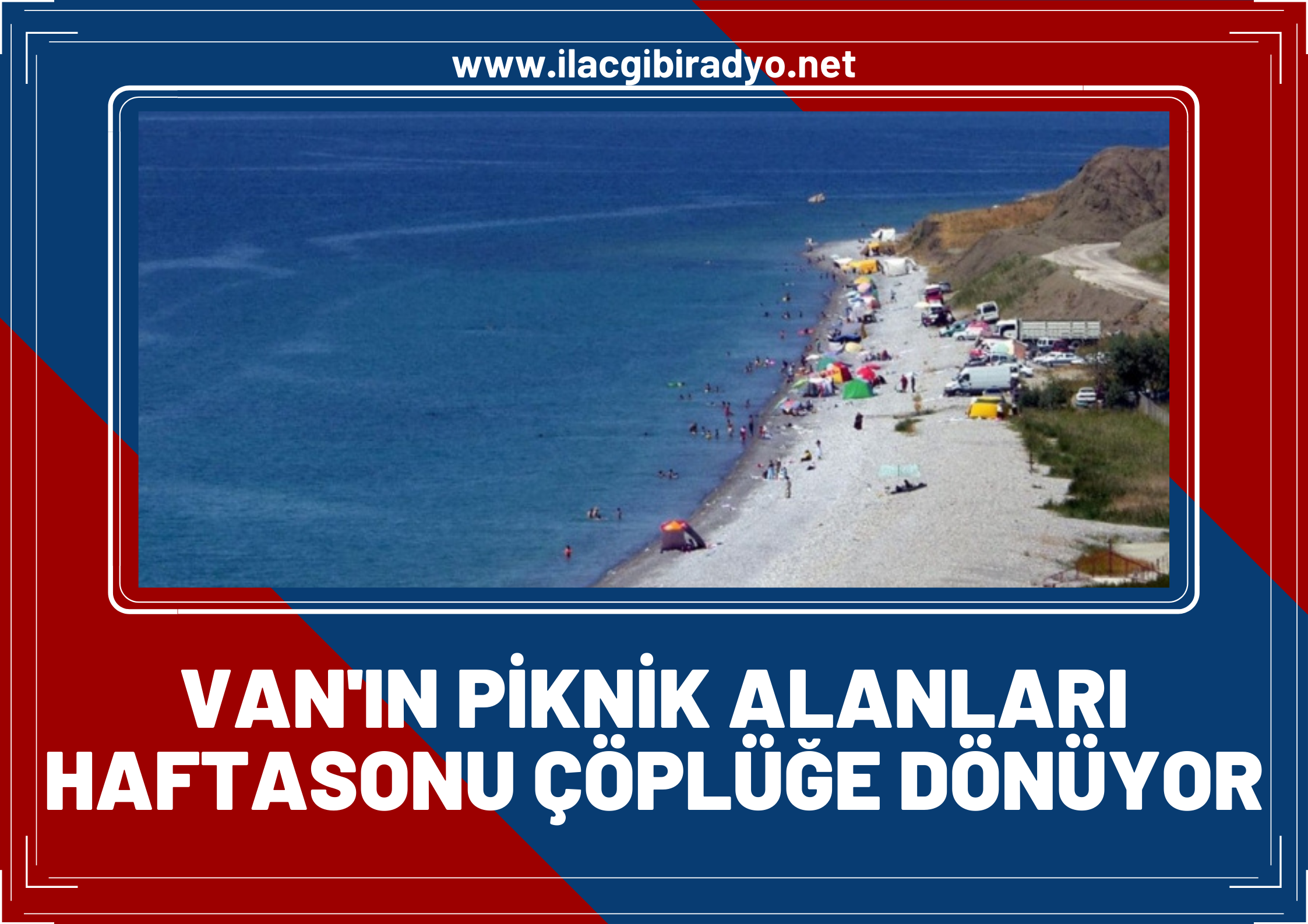 Van’ın piknik alanları haftasonu çöplüğe dönüyor!