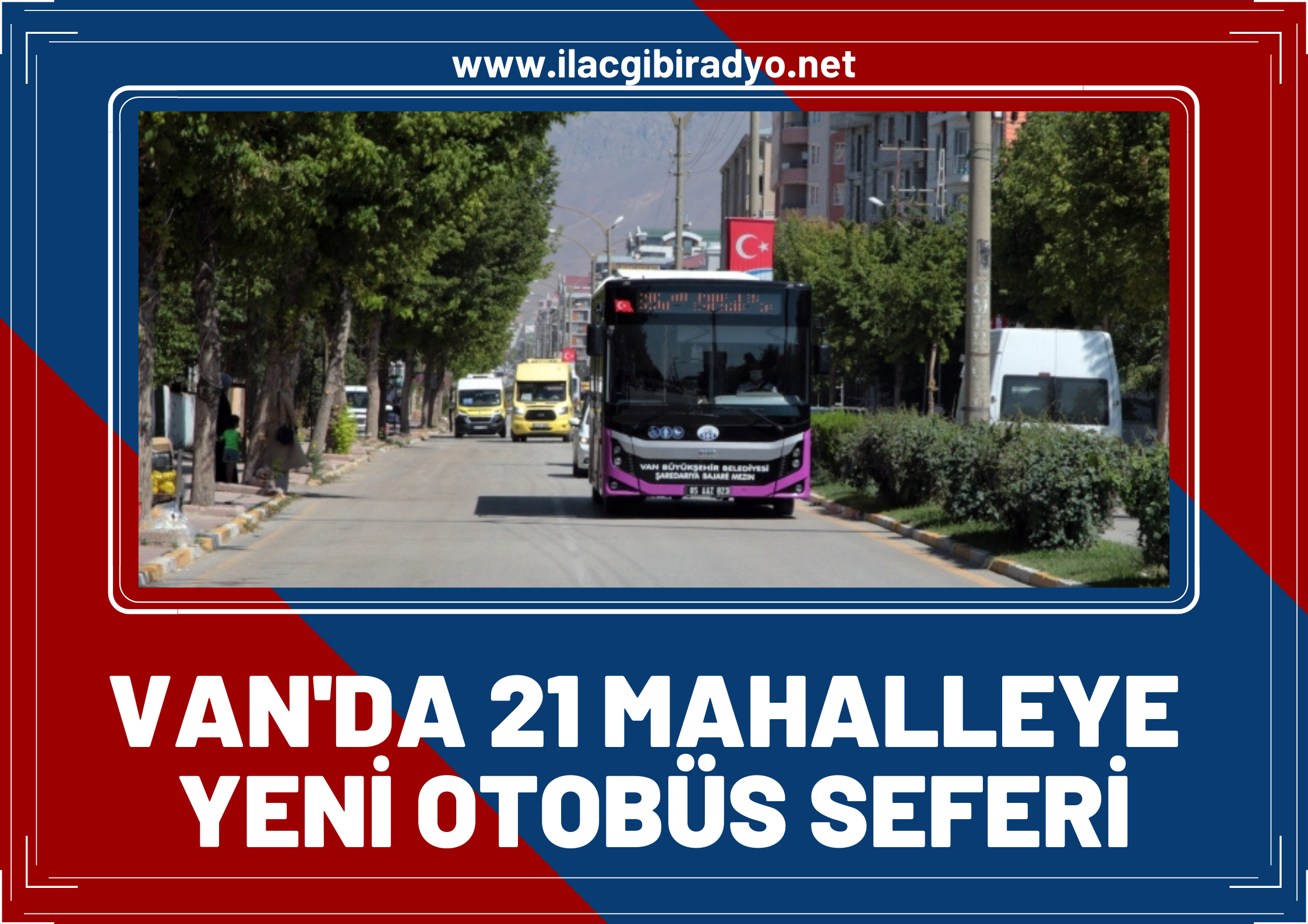 Van’da 21 mahalleye yeni otobüs seferi! İşte ilk kez güzergah verilen mahalleler