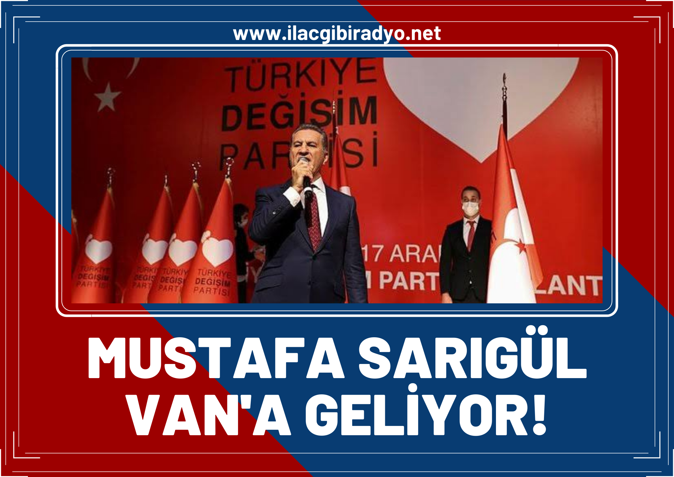 Türkiye Değişim Partisi Genel Başkanı Mustafa Sarıgül, Van'a geliyor!