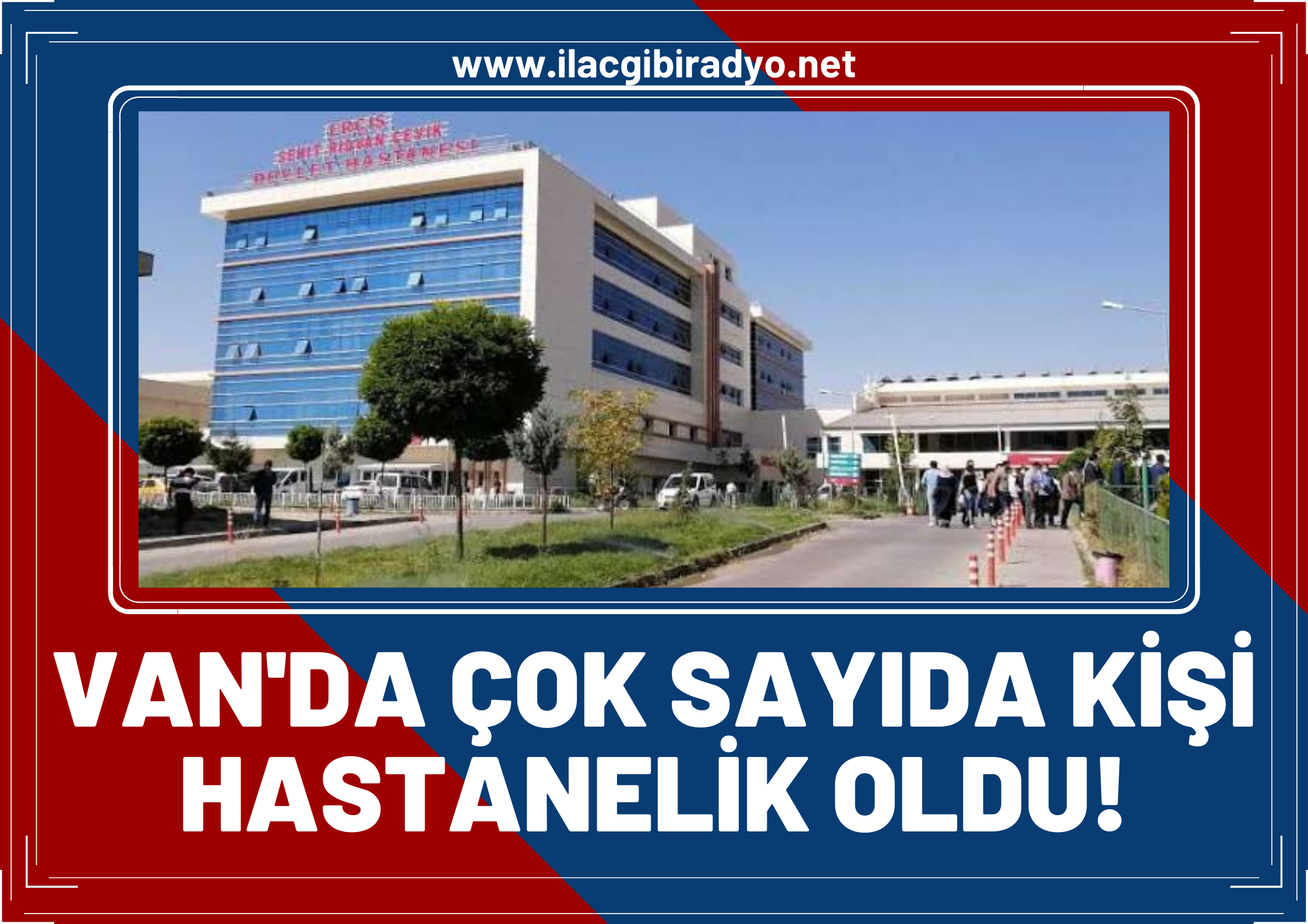 Van'da çok sayıda kişi kan kusma şikâyetiyle hastanelik oldu