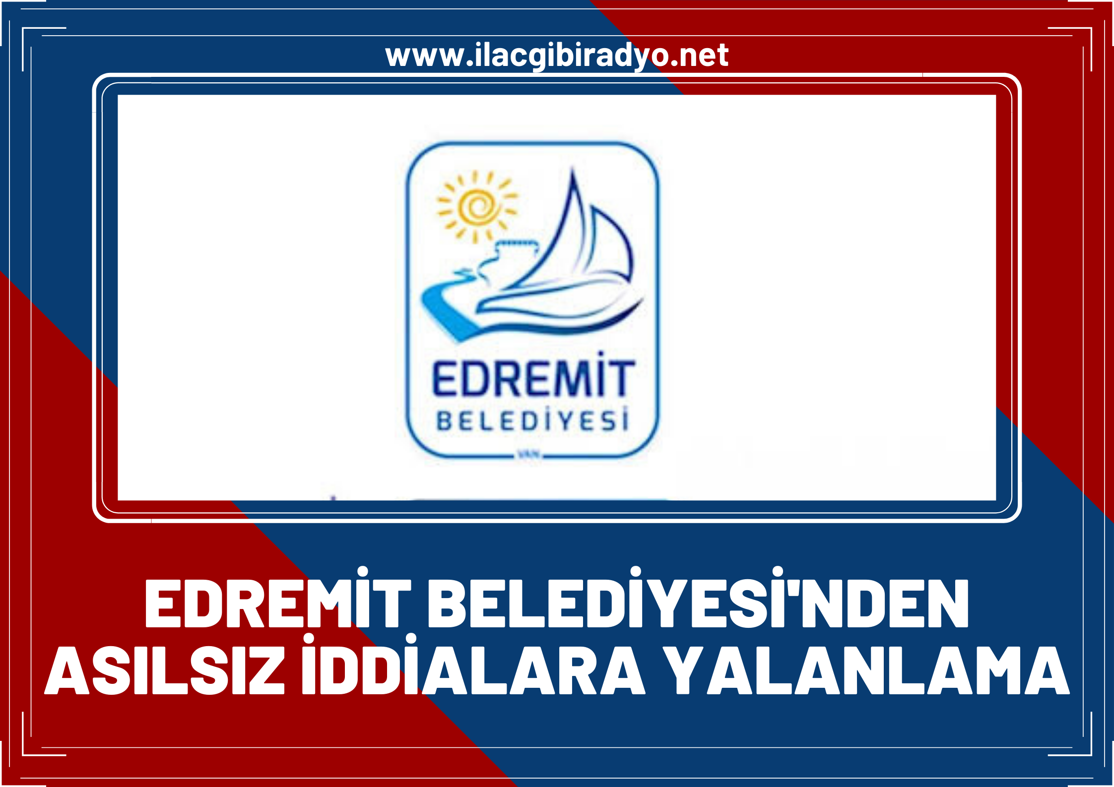 Edremit Belediyesi'nden asılsız iddialara yalanlama!