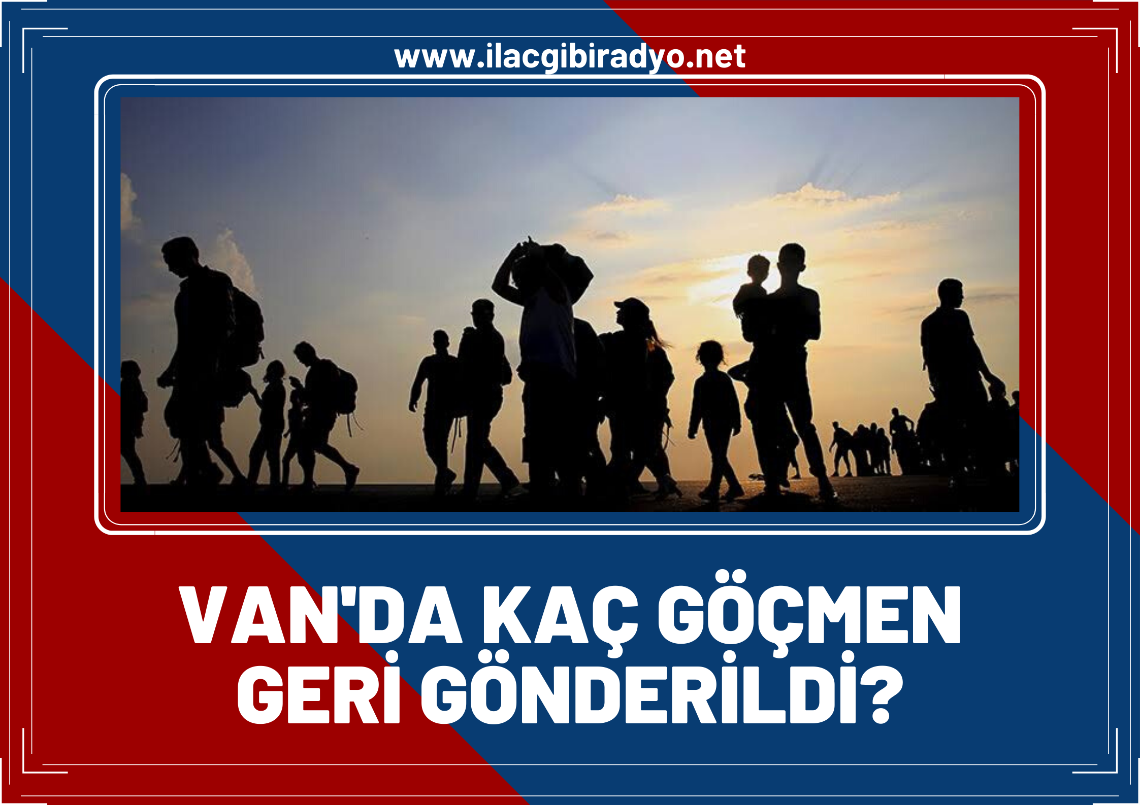 Van'da kaç göçmen geri gönderildi? İller İdaresi Genel Müdürü Kırbıyık açıkladı