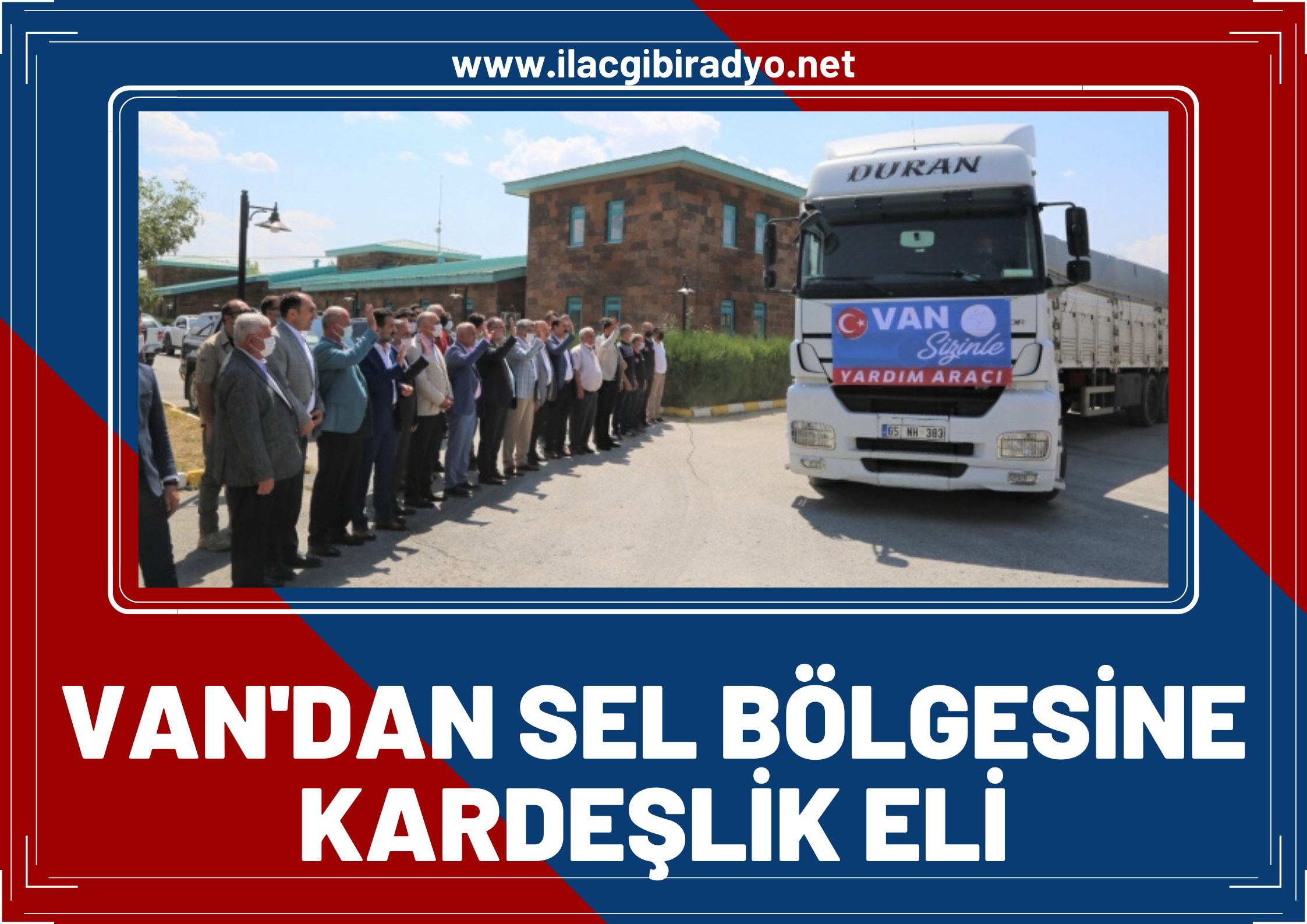 Van’dan sel bölgesine kardeşlik eli