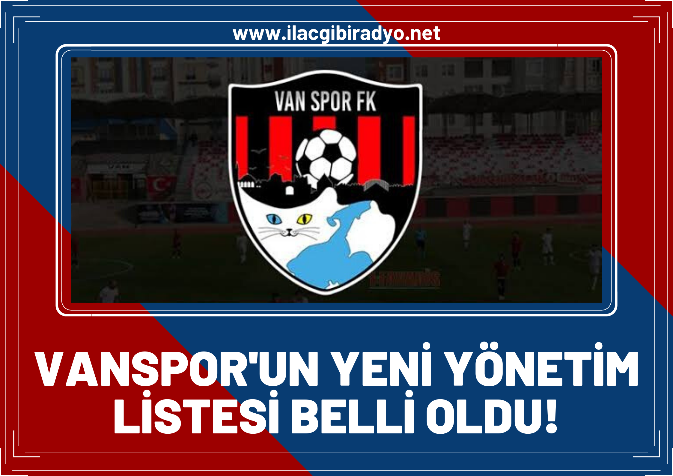 Vanspor’un yeni yönetim listesi belli oldu! İşte yeni başkan ve ekibi