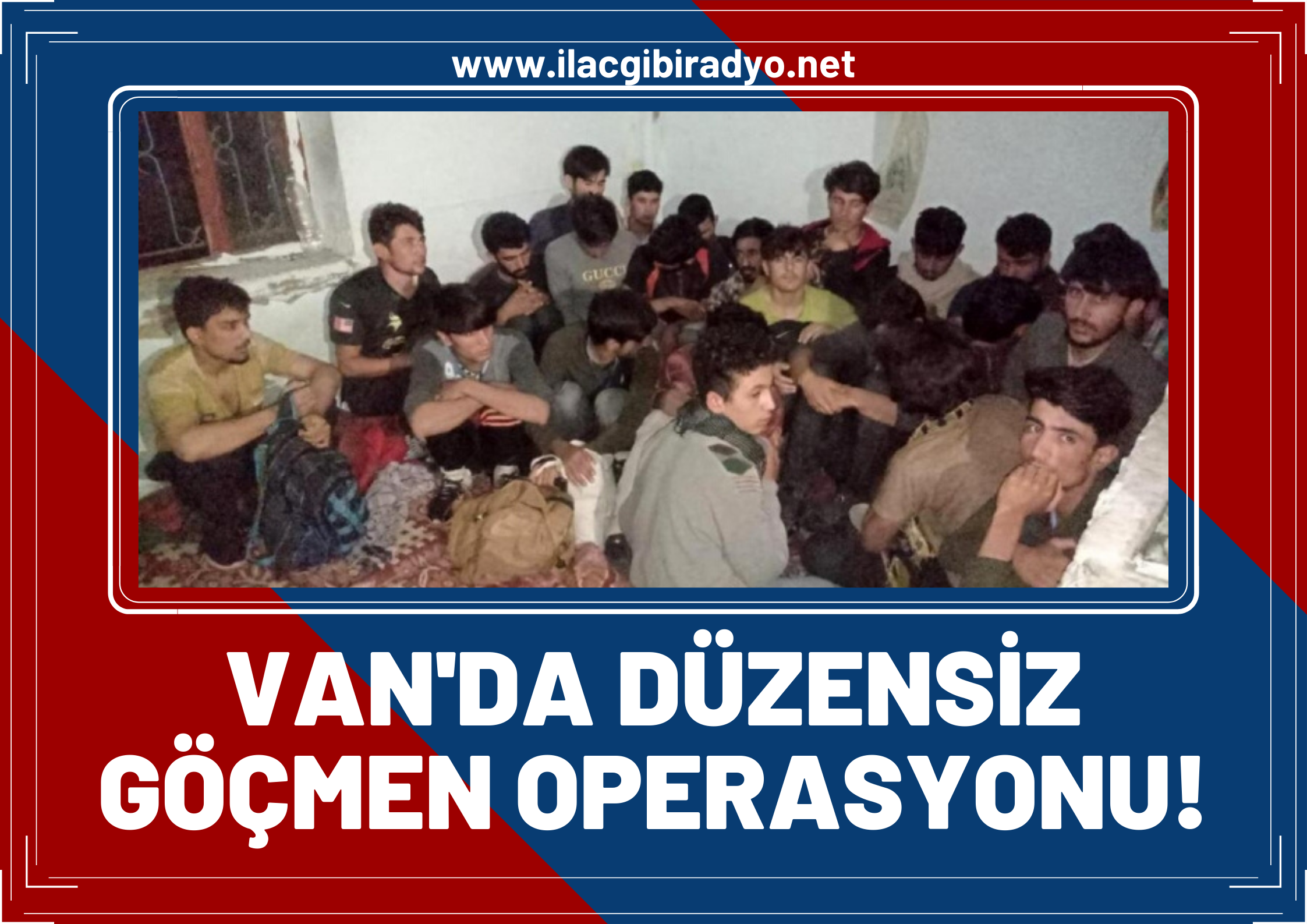 Van’da düzensiz göçmen operasyonu! 43 göçmen yakalandı, 1 kişi tutuklandı